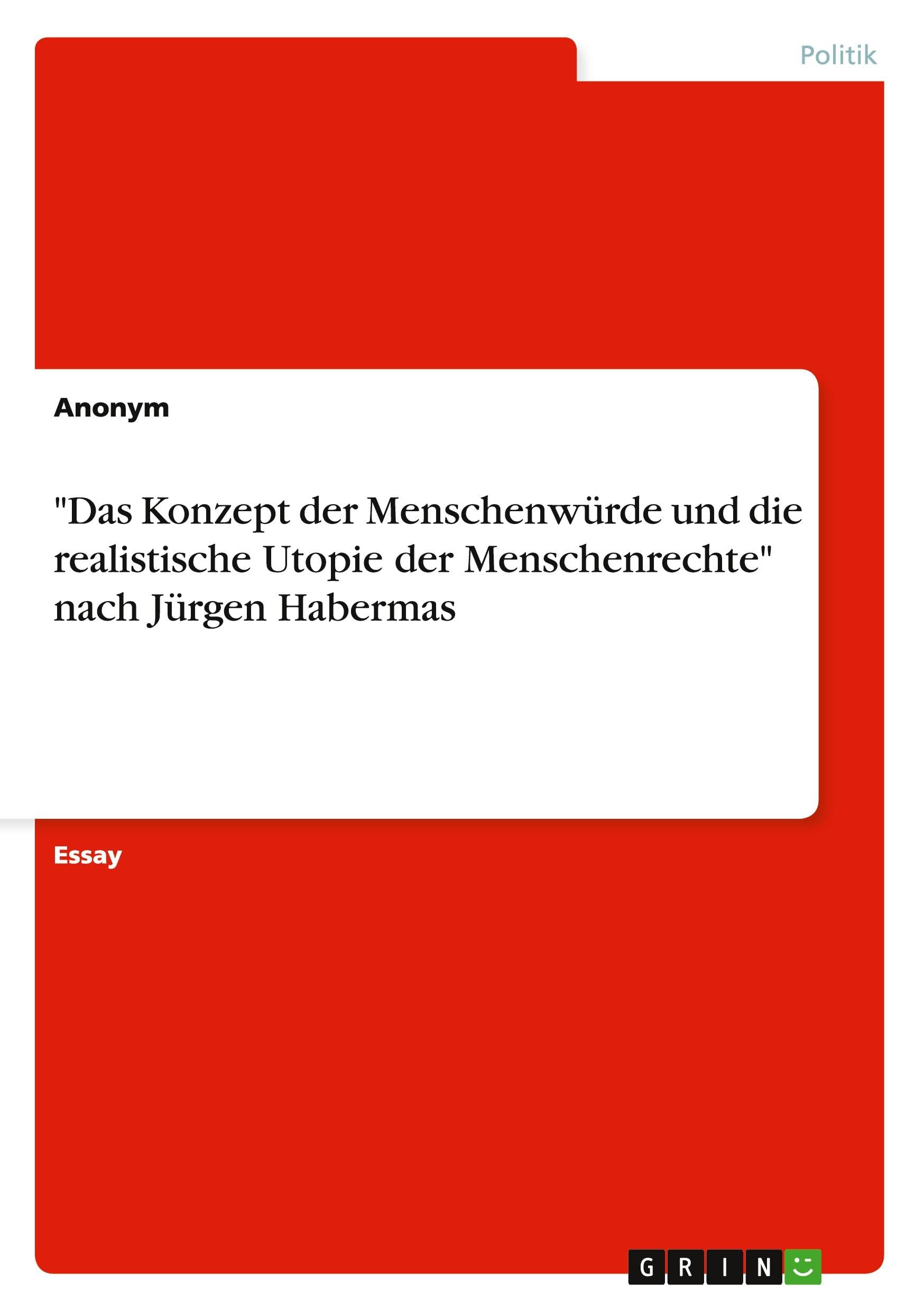 "Das Konzept der Menschenwürde und die realistische Utopie der Menschenrechte" nach Jürgen Habermas Law