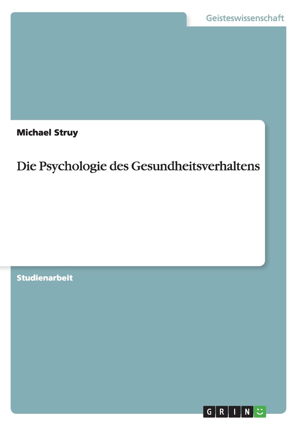 Die Psychologie des Gesundheitsverhaltens Psychology