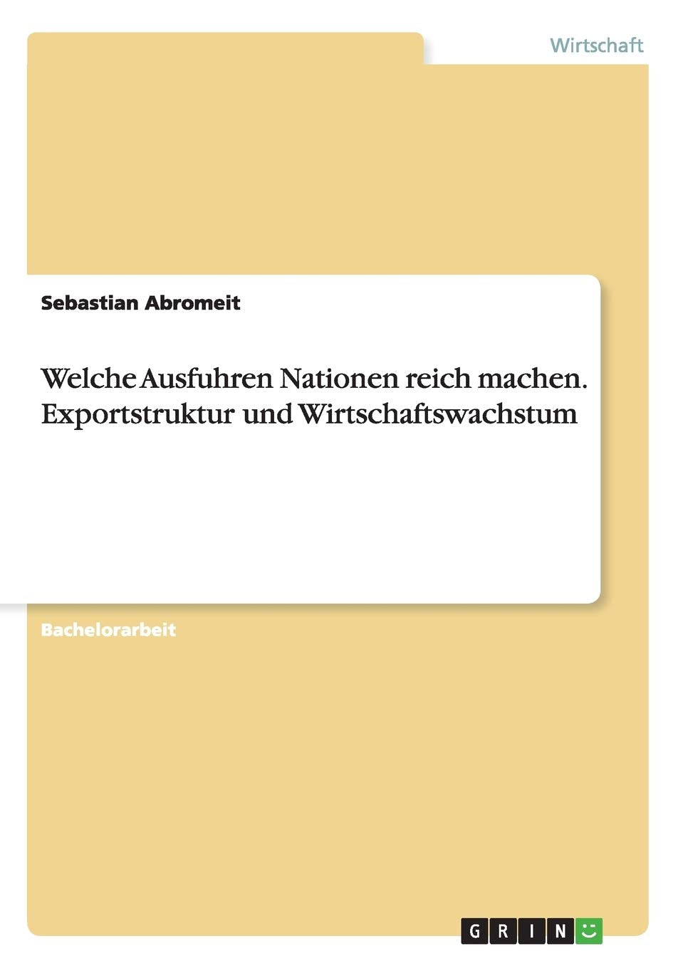 Welche Ausfuhren Nationen reich machen. Exportstruktur und Wirtschaftswachstum Law
