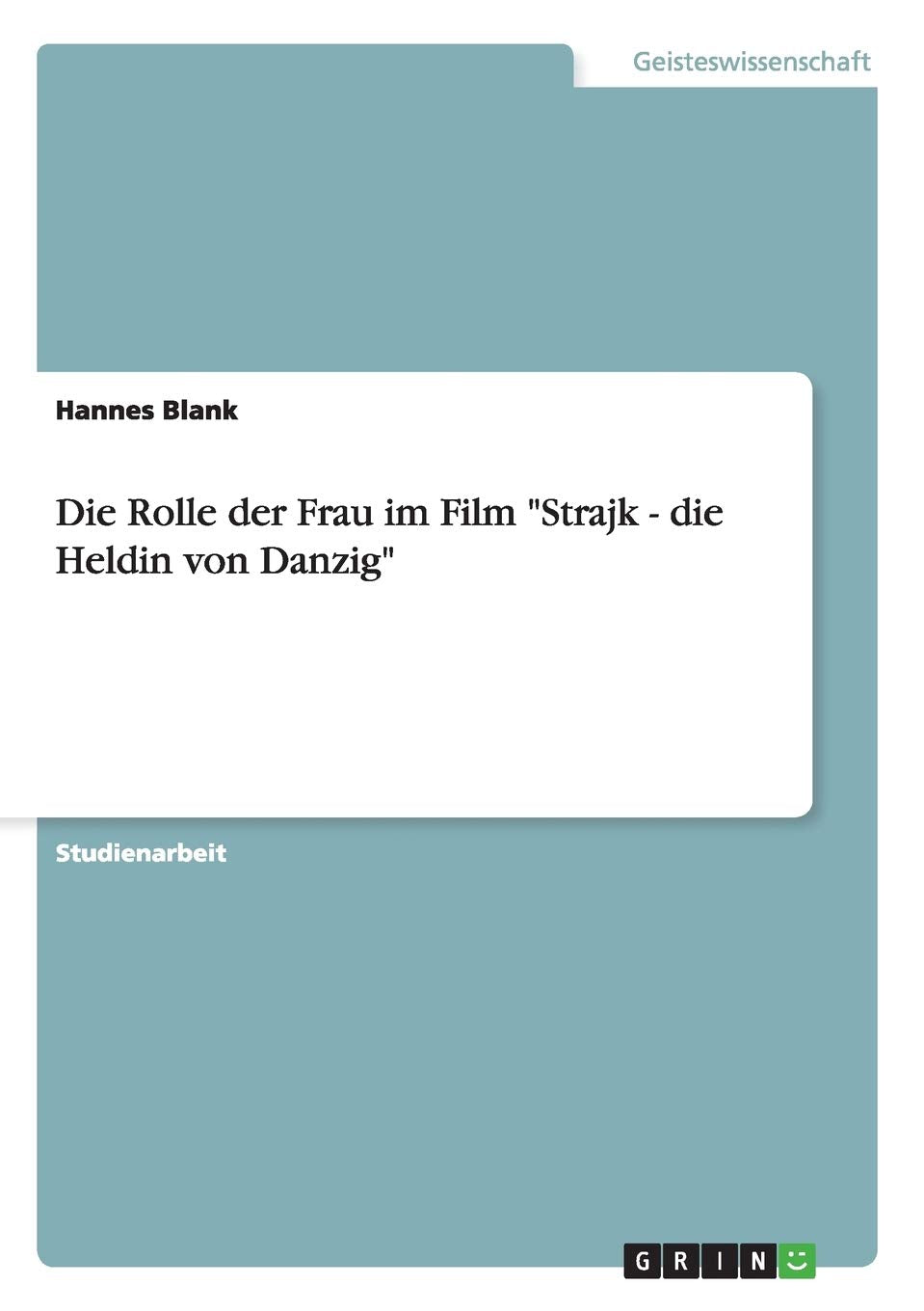 Die Rolle der Frau im Film "Strajk - die Heldin von Danzig" Law