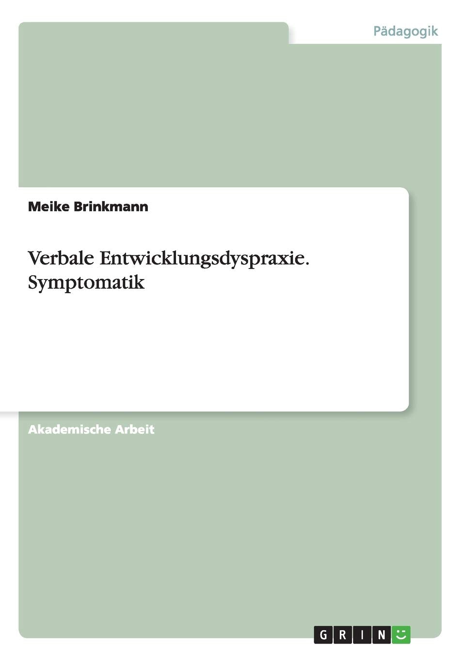Verbale Entwicklungsdyspraxie. Symptomatik Education & Training