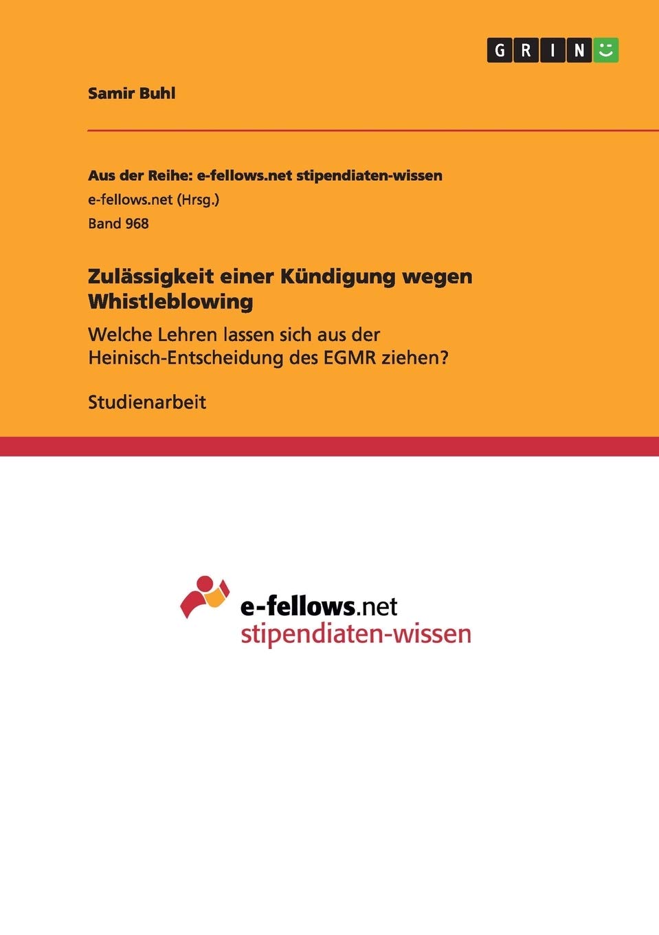 Zulässigkeit einer Kündigung wegen Whistleblowing: Welche Lehren lassen sich aus der Heinisch-Entscheidung des EGMR ziehen? Law