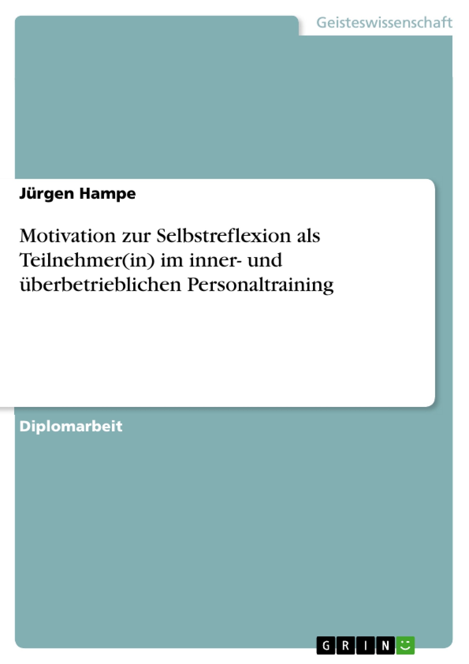 Motivation zur Selbstreflexion als Teilnehmer(in) im inner- und überbetrieblichen Personaltraining Business, Finance & Career