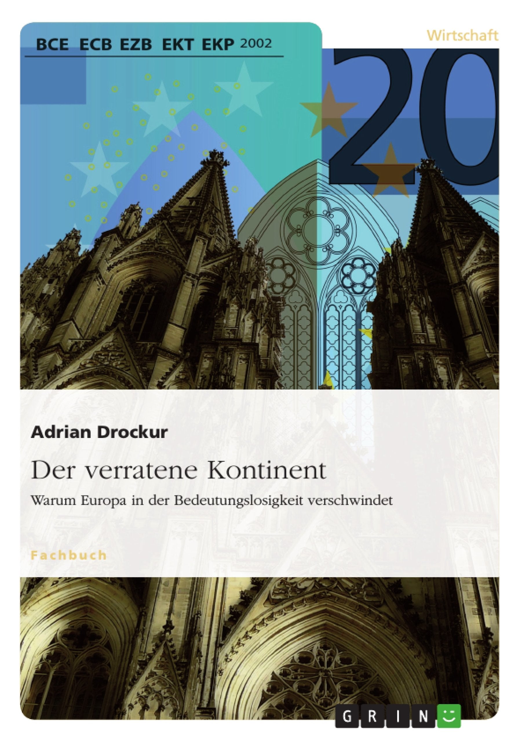Der verratene Kontinent. Warum Europa in der Bedeutungslosigkeit verschwindet Law