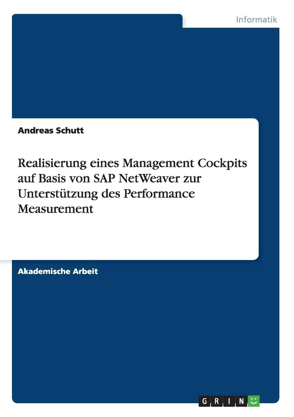 Realisierung einesManagement Cockpitsauf Basis von SAP NetWeaver zur Unterstützung des Performance Measurement Computer Science