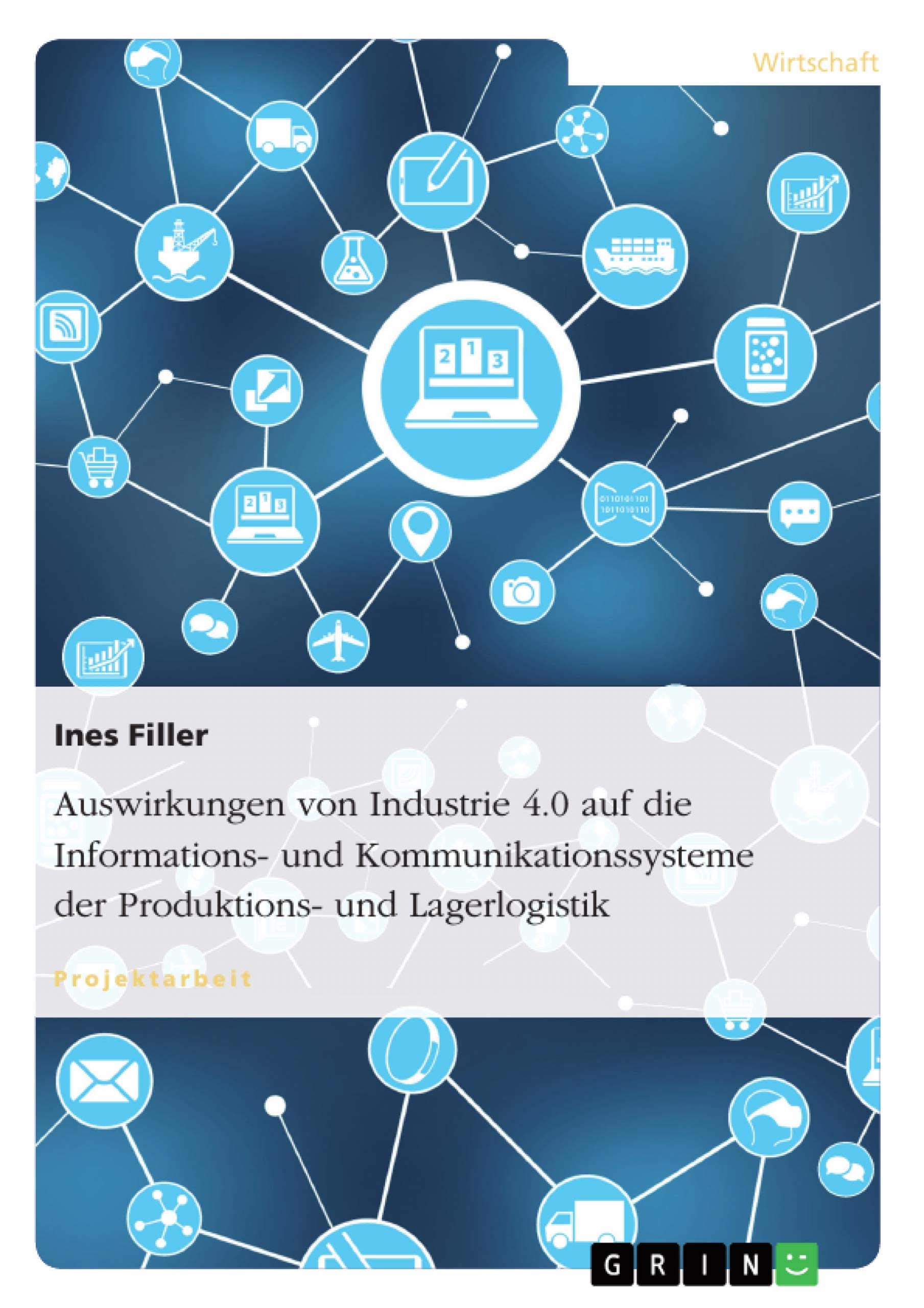 Auswirkungen von Industrie 4.0 auf die Informations- und Kommunikationssysteme der Produktions- und Lagerlogistik Law