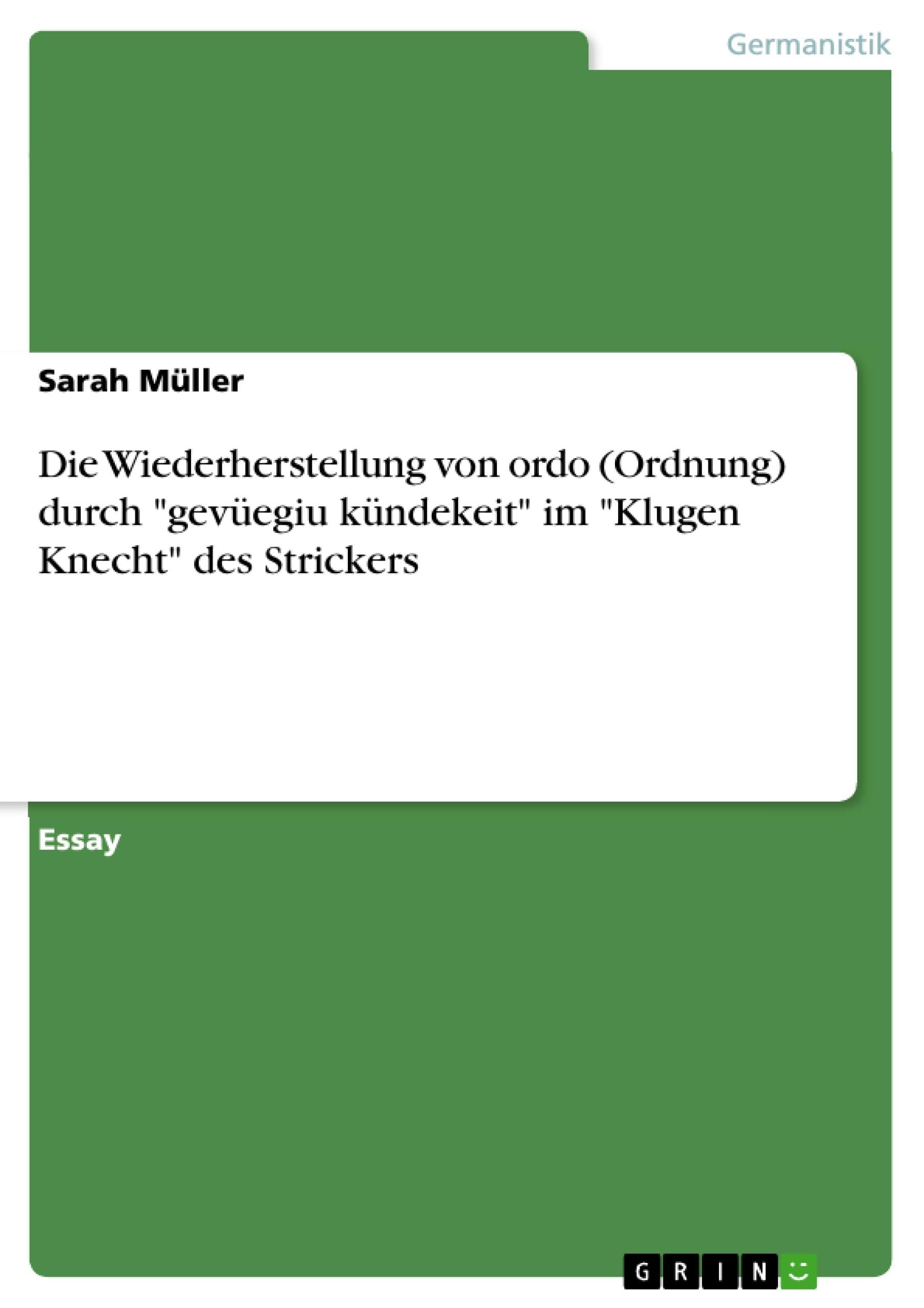 Die Wiederherstellung von ordo (Ordnung) durch "gevüegiu kündekeit" im "Klugen Knecht" des Strickers Contemporary literature Books