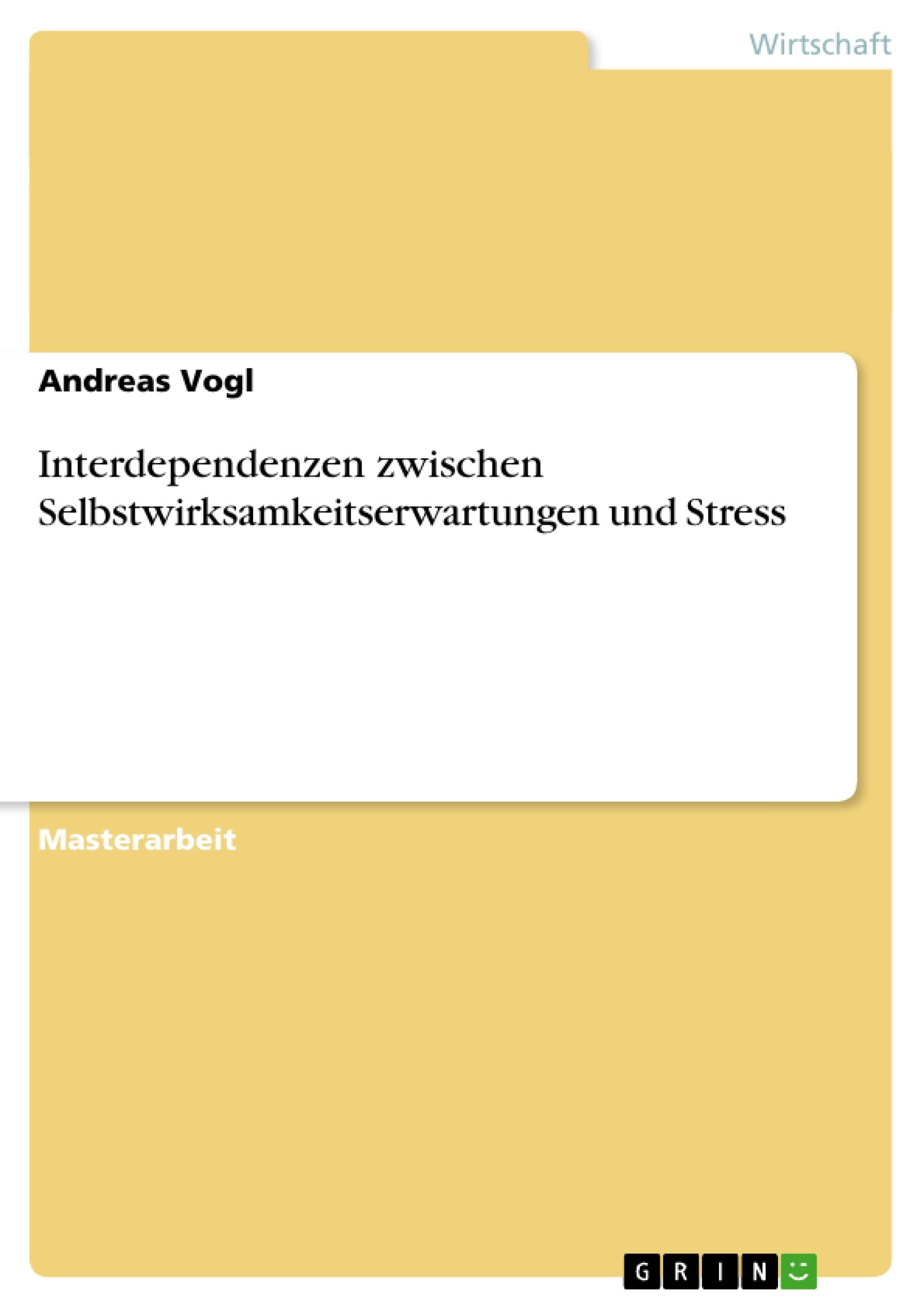 Interdependenzen zwischen Selbstwirksamkeitserwartungen und Stress Business, Finance & Career
