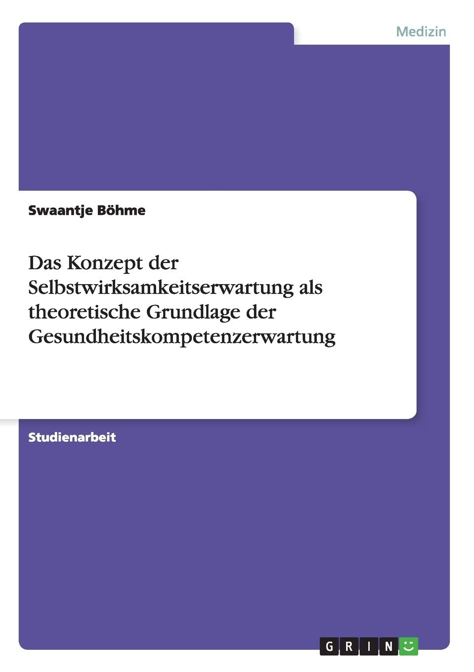 Das Konzept der Selbstwirksamkeitserwartung als theoretische Grundlage der Gesundheitskompetenzerwartung Medicine