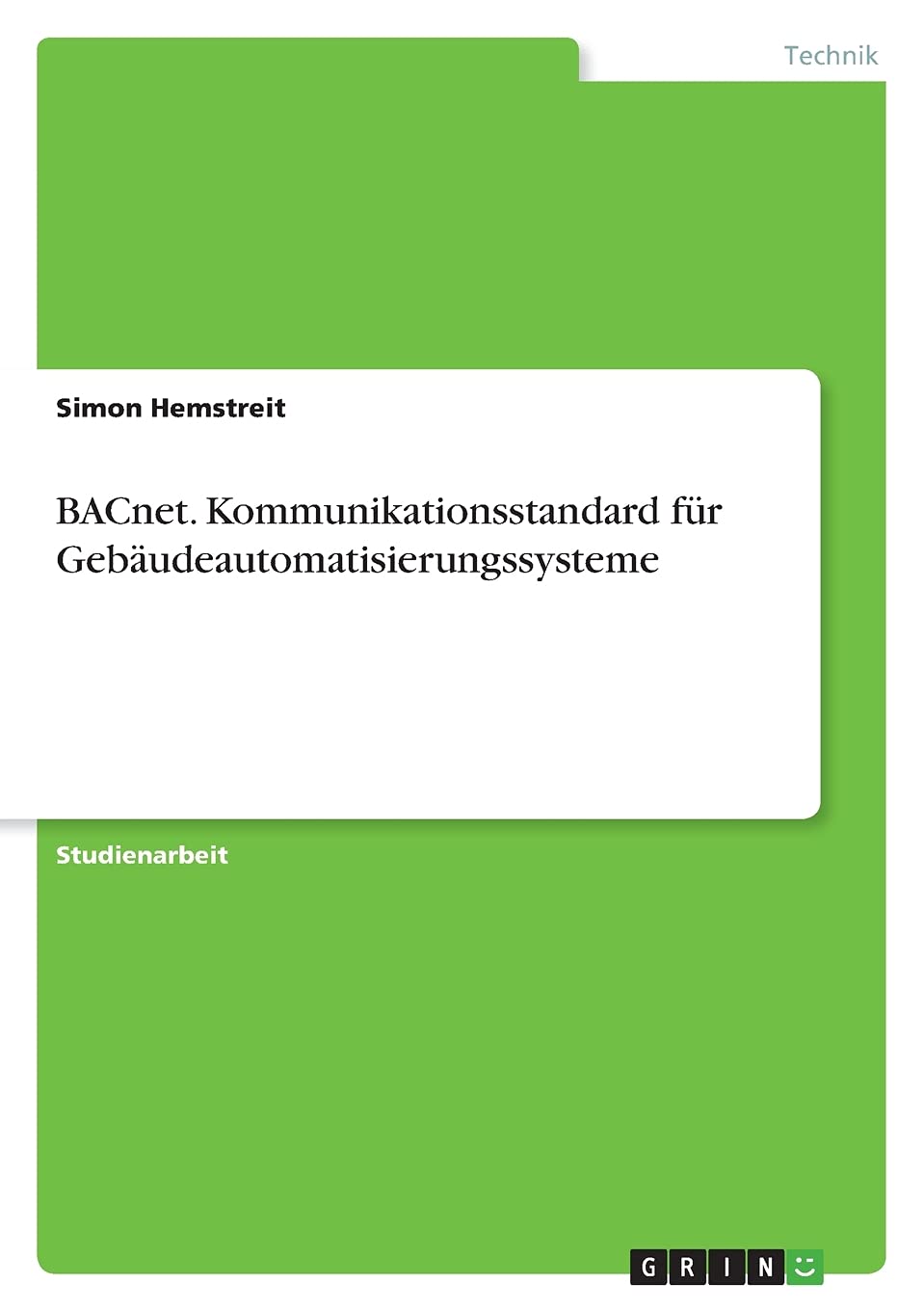 BACnet. Kommunikationsstandard für Gebäudeautomatisierungssysteme Business & Technology
