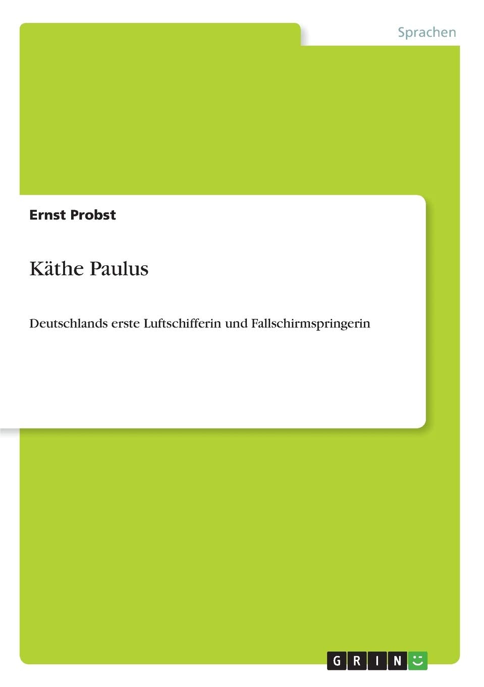 Käthe Paulus: Deutschlands erste Luftschifferin und Fallschirmspringerin Inspiring women
