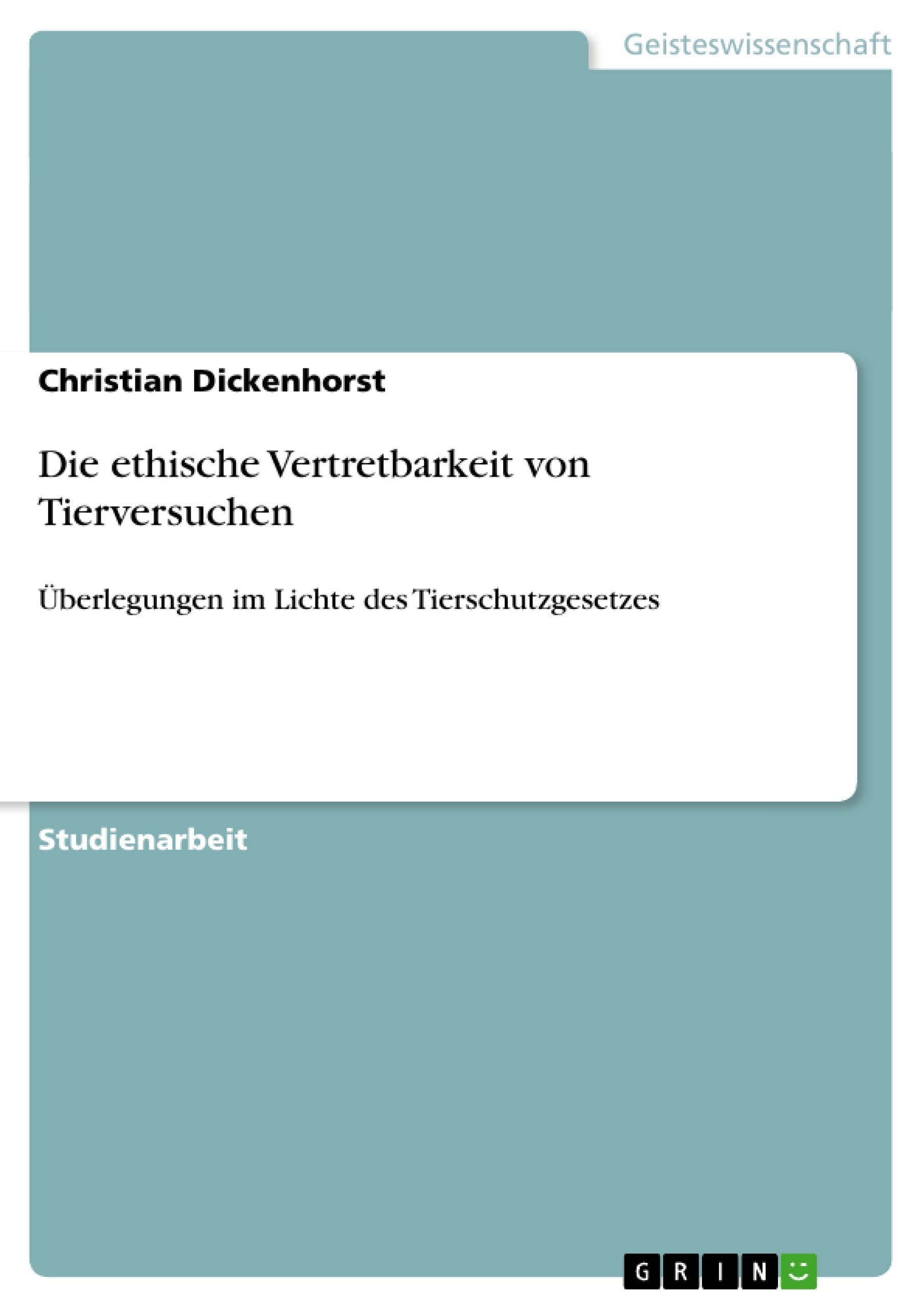 Die ethische Vertretbarkeit von Tierversuchen book