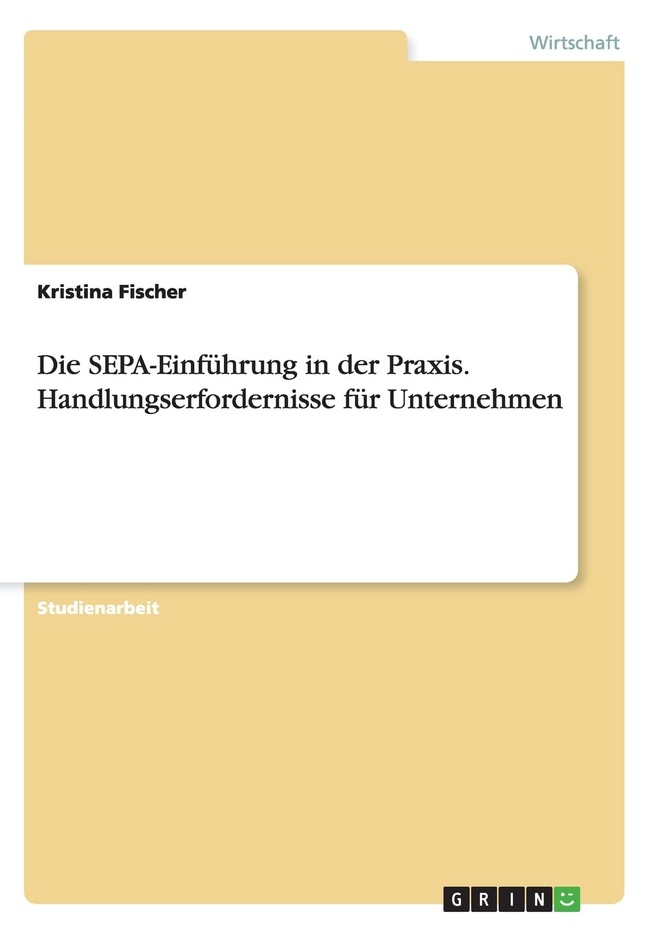 Die SEPA-Einführung in der Praxis. Handlungserfordernisse für Unternehmen Law