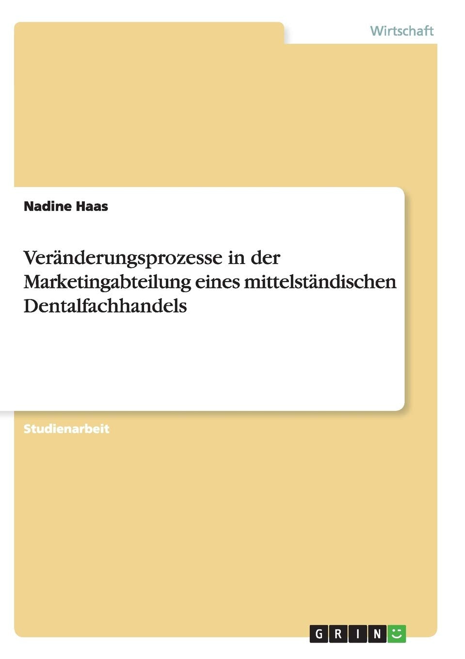 Veränderungsprozesse in der Marketingabteilung eines mittelständischen Dentalfachhandels Law