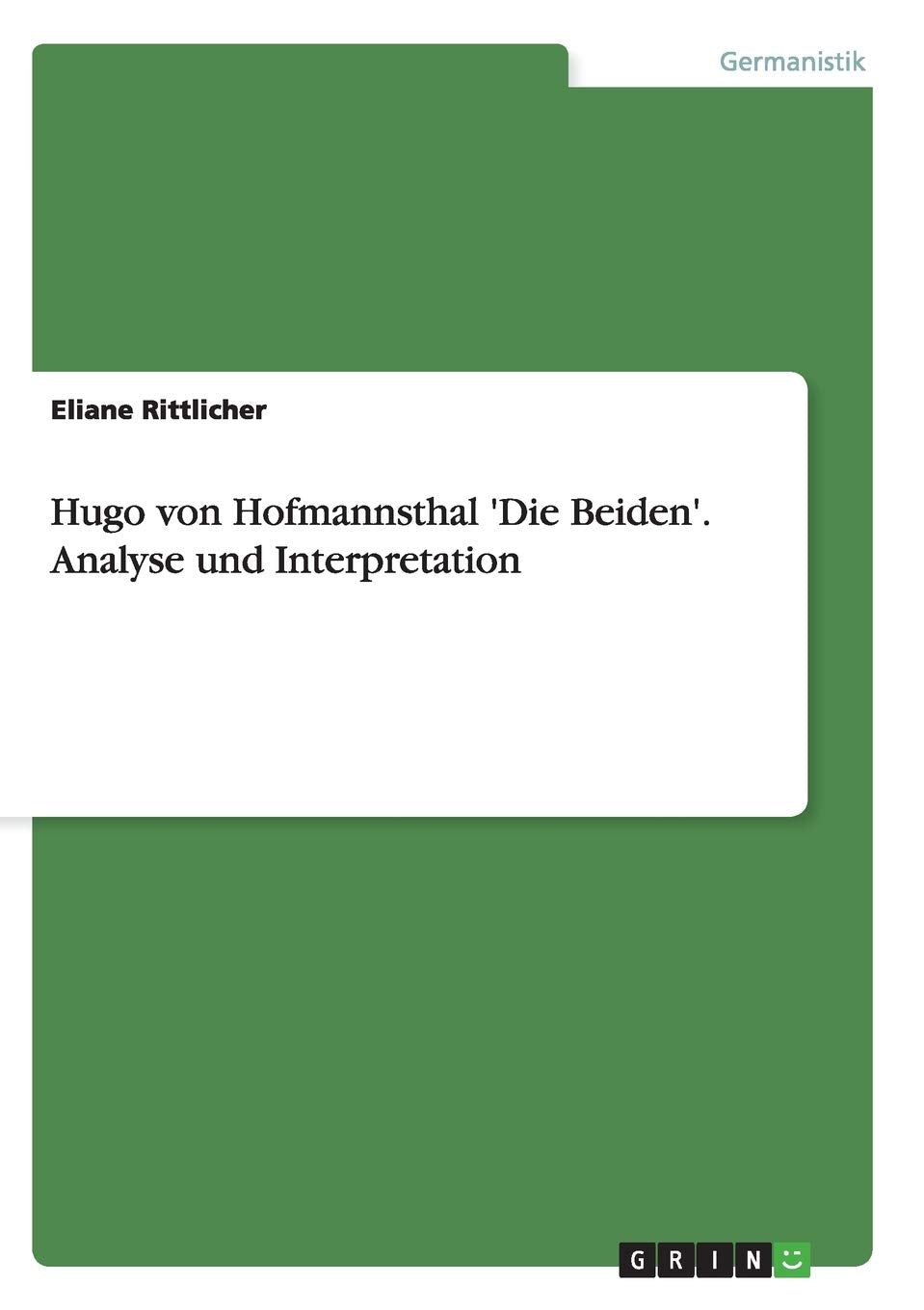 Hugo von Hofmannsthal 'Die Beiden'. Analyse und Interpretation Contemporary literature