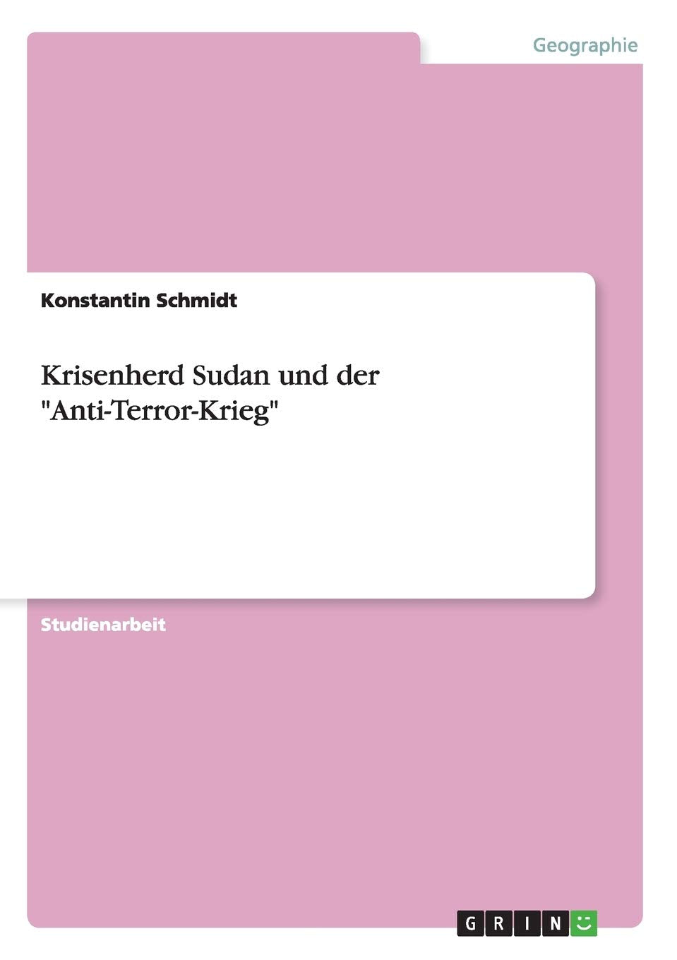 Krisenherd Sudan und der "Anti-Terror-Krieg" Social Sciences