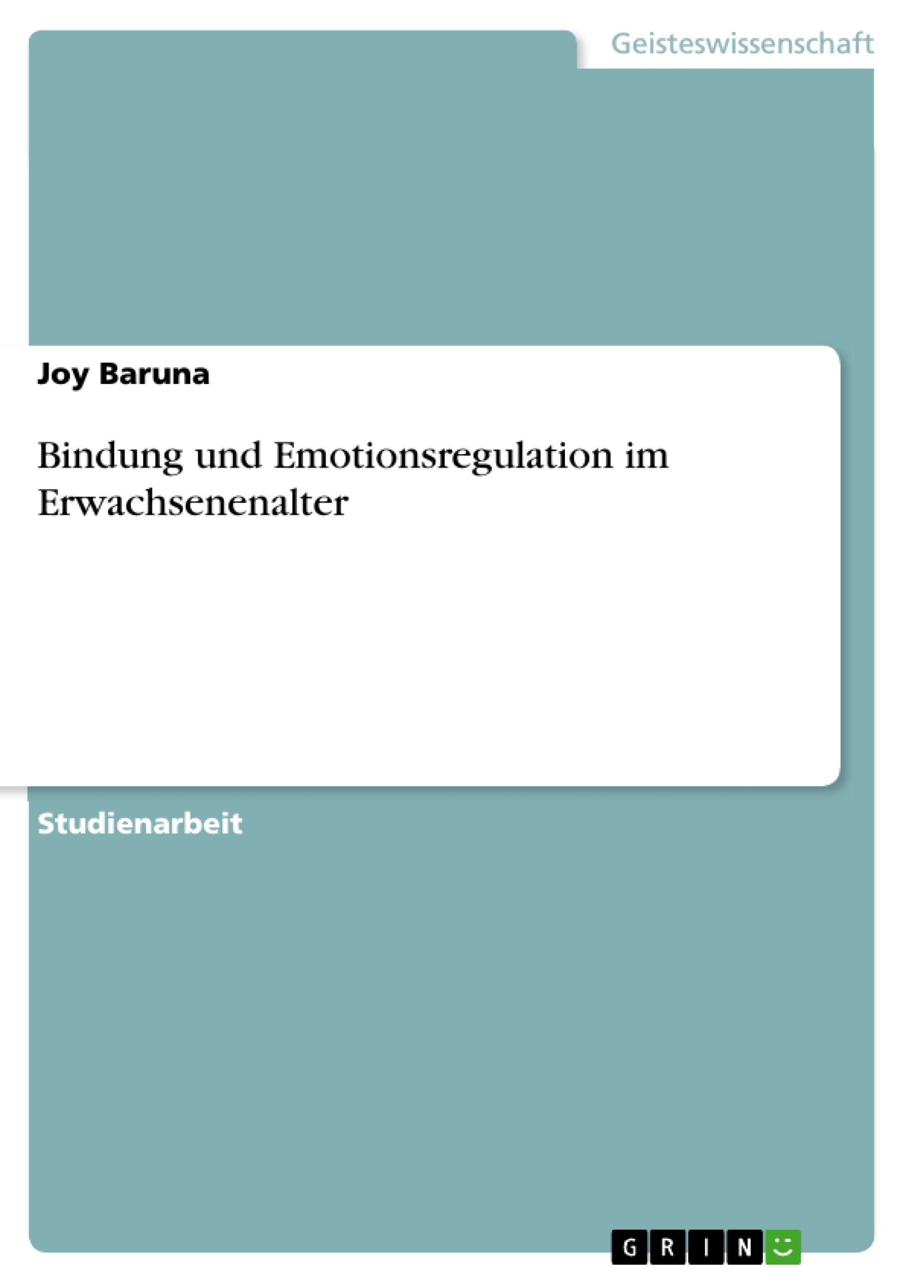 Bindung und Emotionsregulation im Erwachsenenalter Psychology
