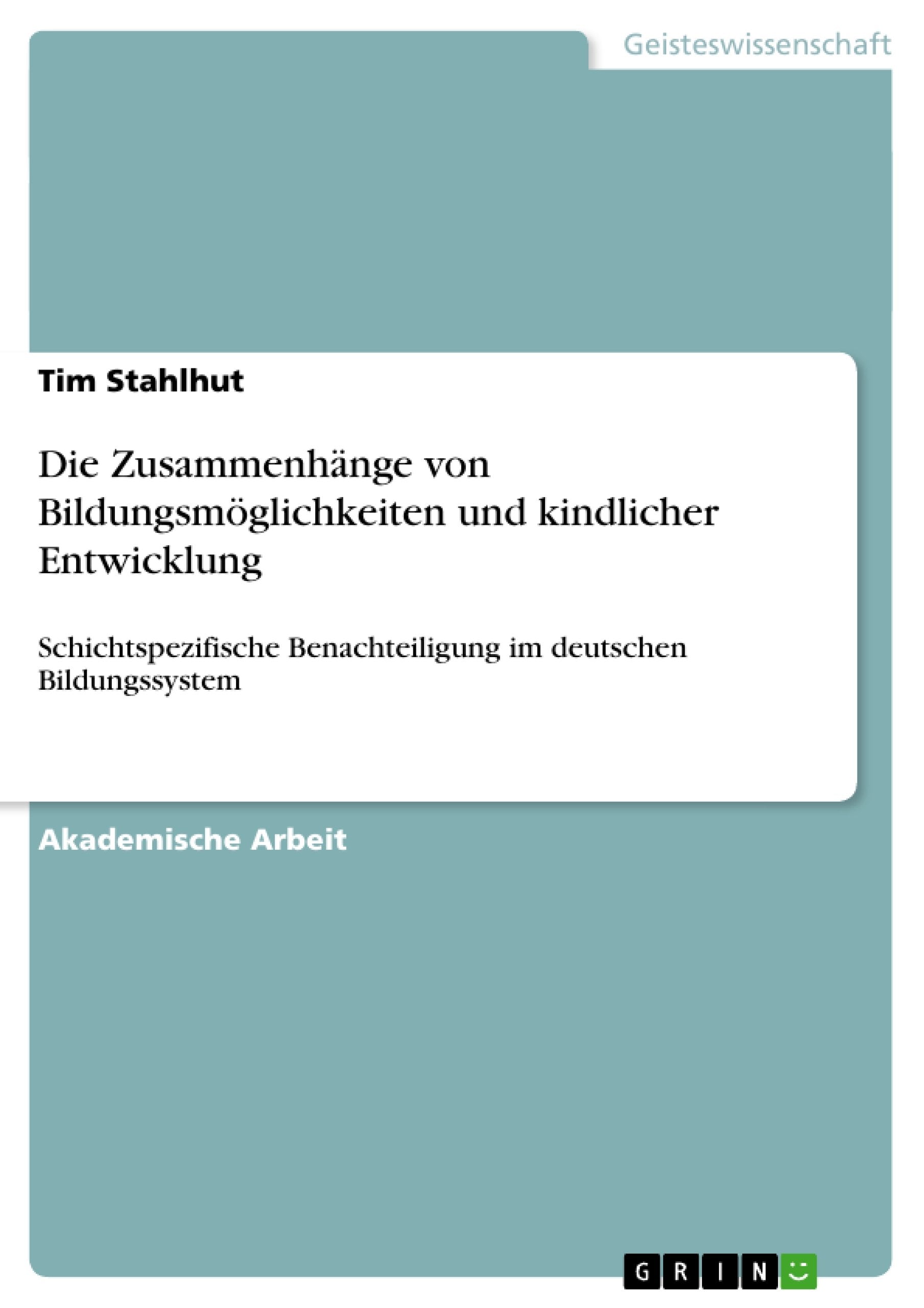 Die Zusammenhänge von Bildungsmöglichkeiten und kindlicher Entwicklung book