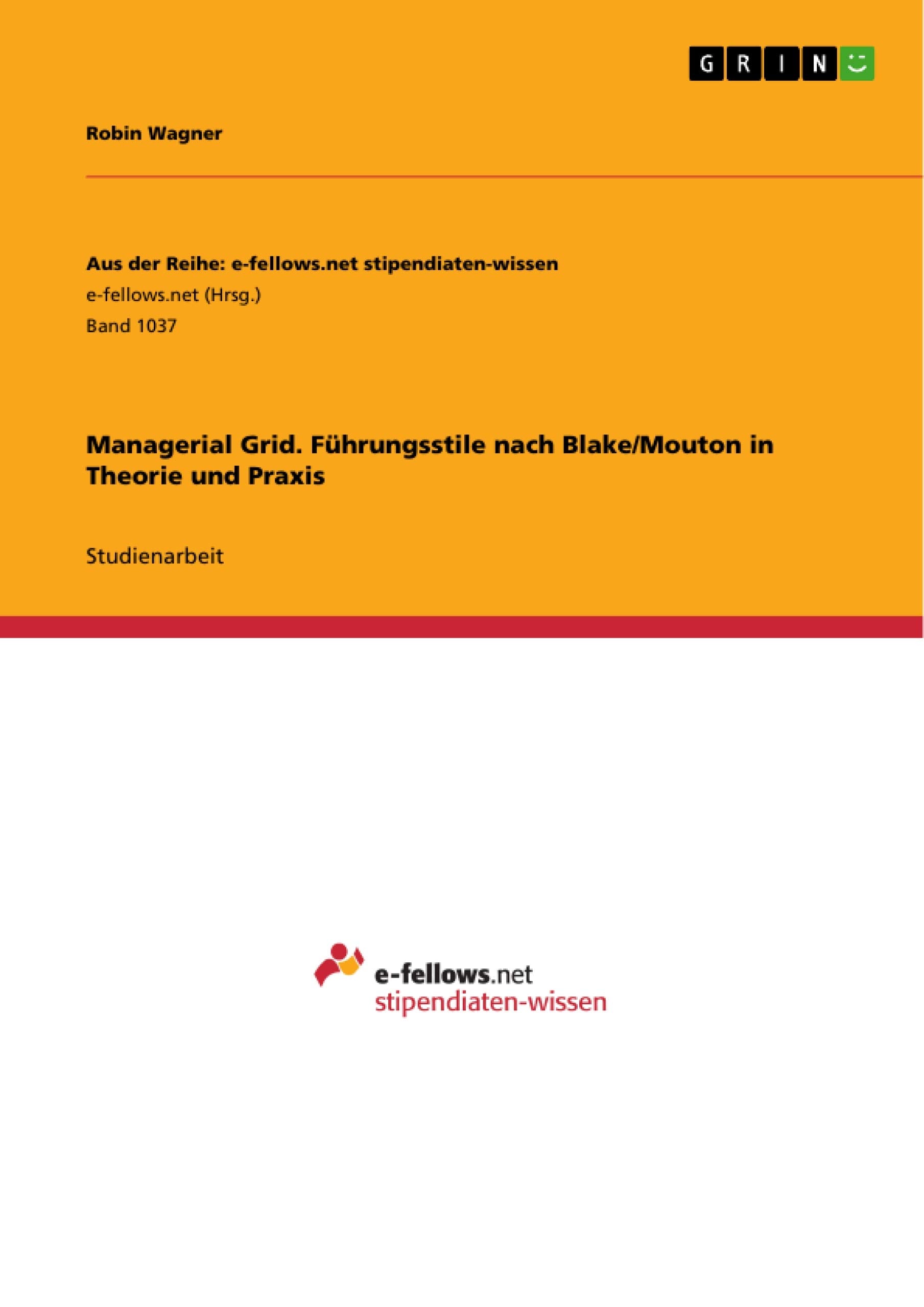 Managerial Grid. Führungsstile nach Blake/Mouton in Theorie und Praxis book