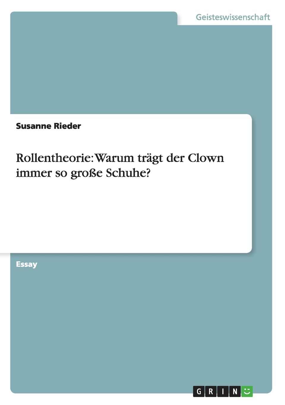 Rollentheorie: Warum trägt der Clown immer so große Schuhe? Law