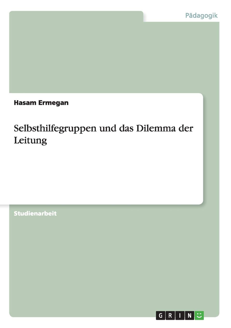 Selbsthilfegruppen und das Dilemma der Leitung Learning & Reference