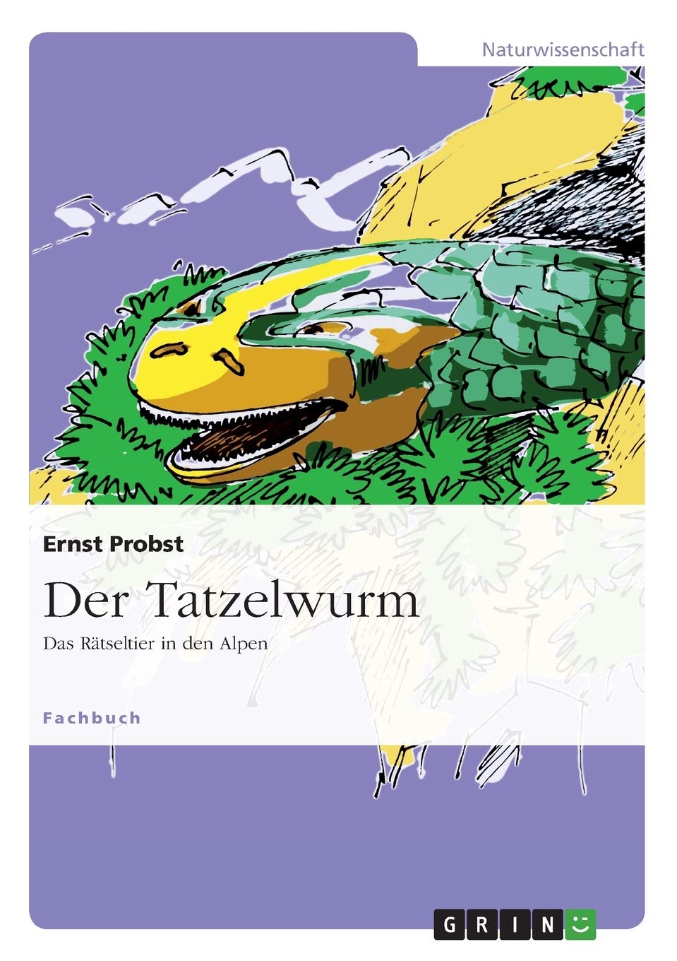 Der Tatzelwurm: Das Rätseltier in den Alpen Natural Sciences