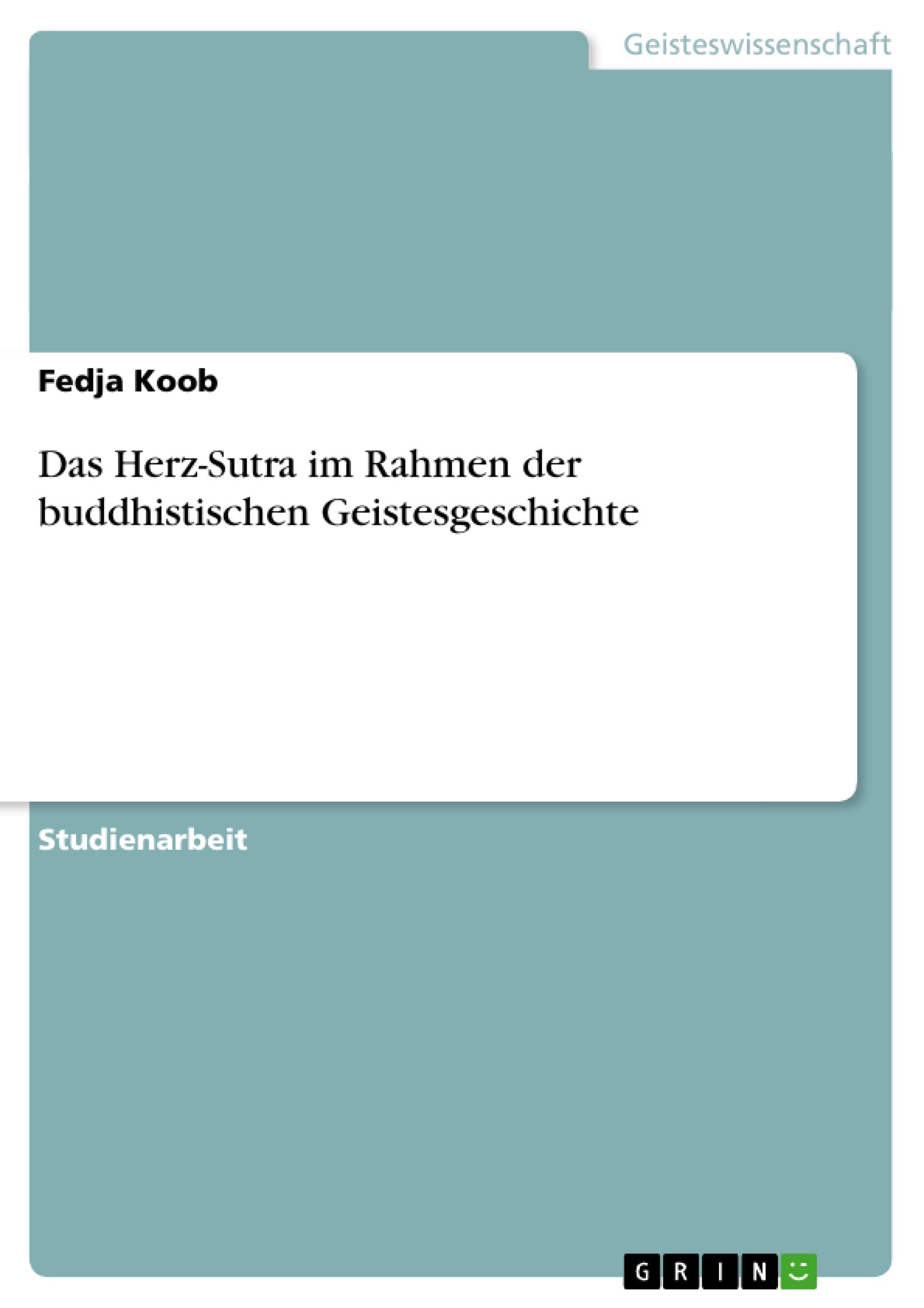 Das Herz-Sutra im Rahmen der buddhistischen Geistesgeschichte Religion & Esotericism