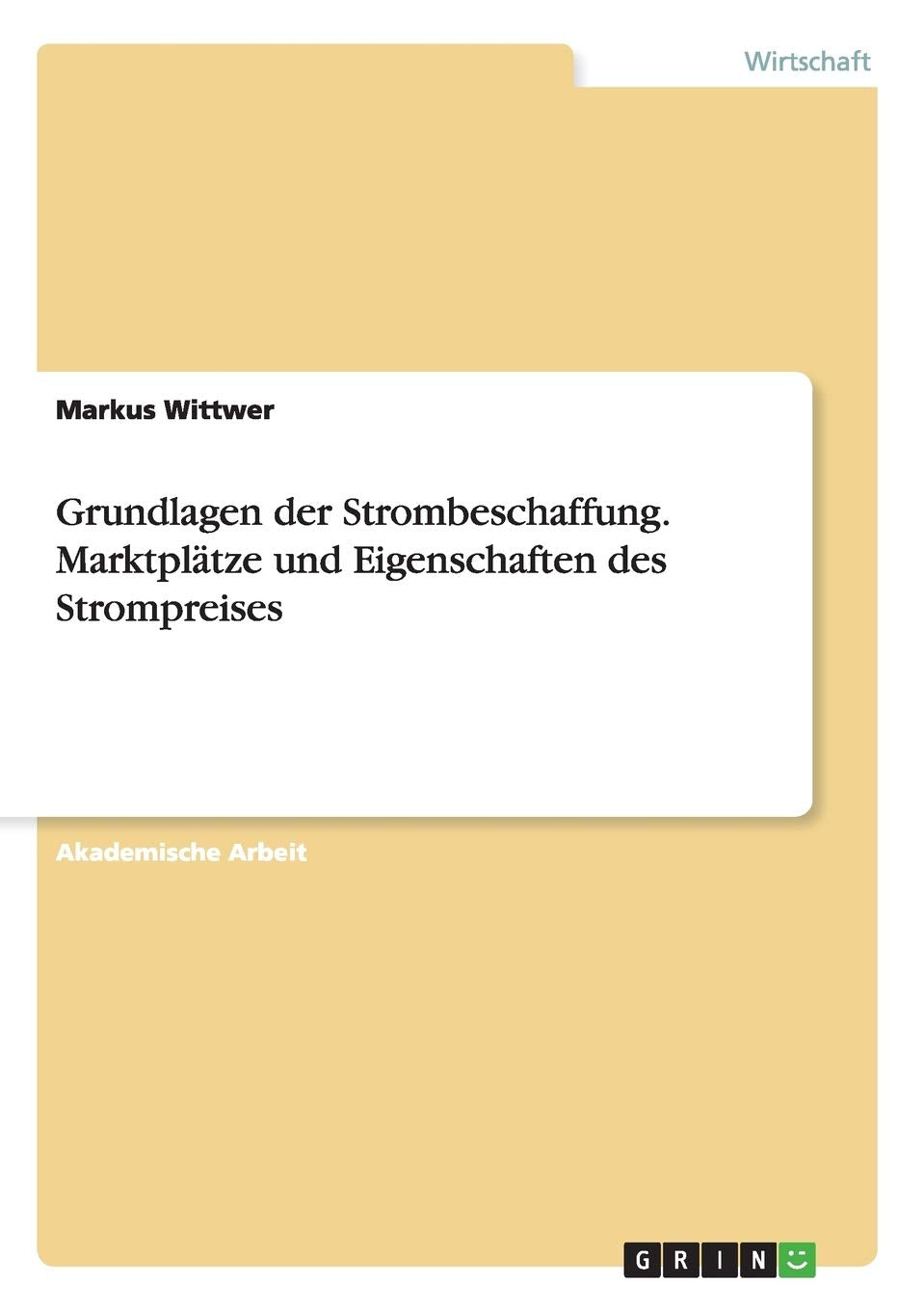 Grundlagen der Strombeschaffung. Marktplätze und Eigenschaften des Strompreises Law