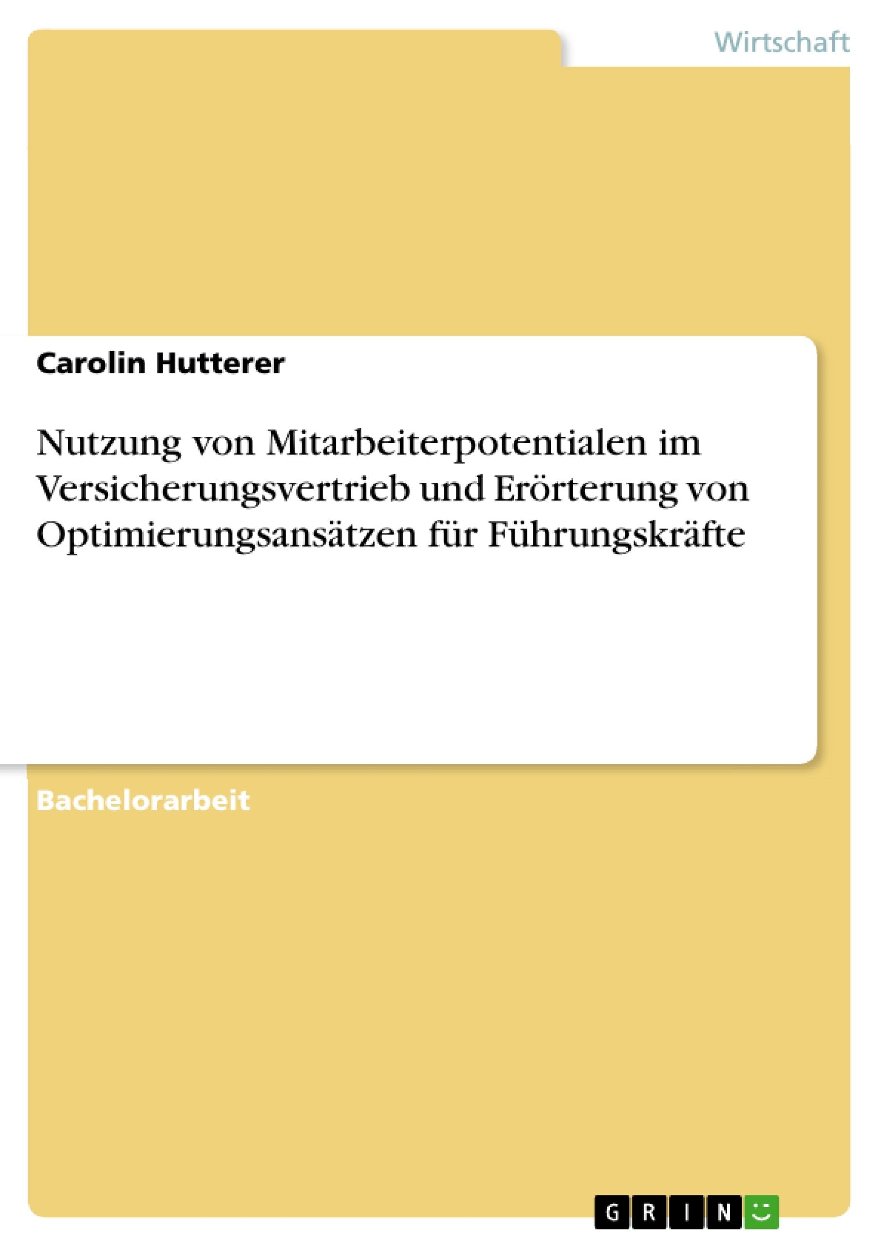 Nutzung von Mitarbeiterpotentialen im Versicherungsvertrieb und Erörterung von Optimierungsansätzen für Führungskräfte Law