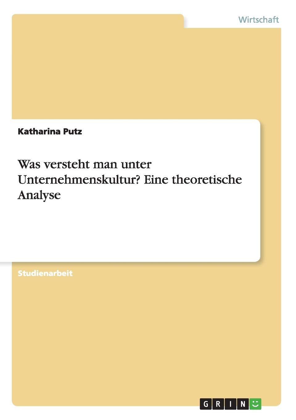 Was versteht man unter Unternehmenskultur? Eine theoretische Analyse Law
