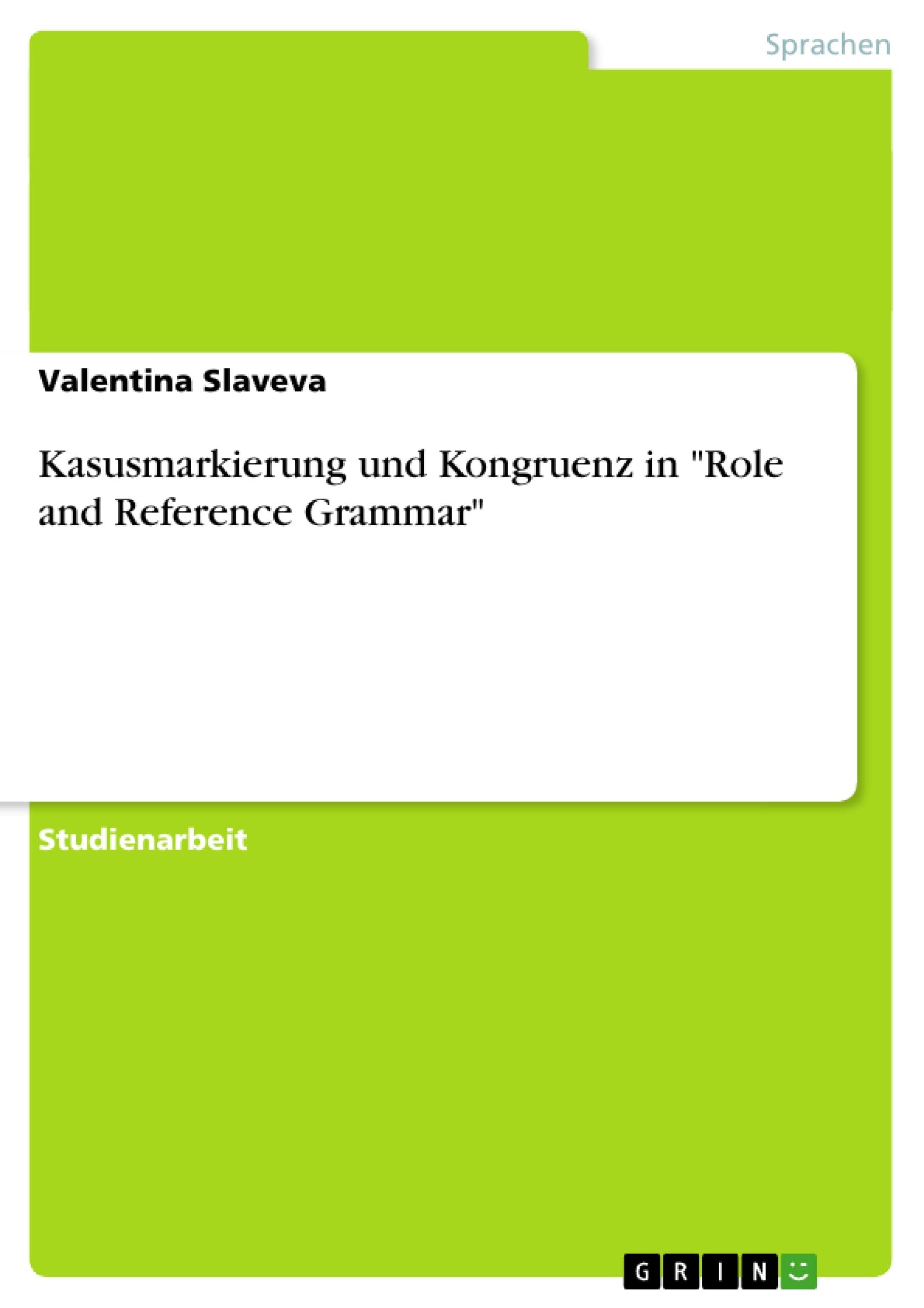 Kasusmarkierung und Kongruenz in "Role and Reference Grammar" Social Sciences