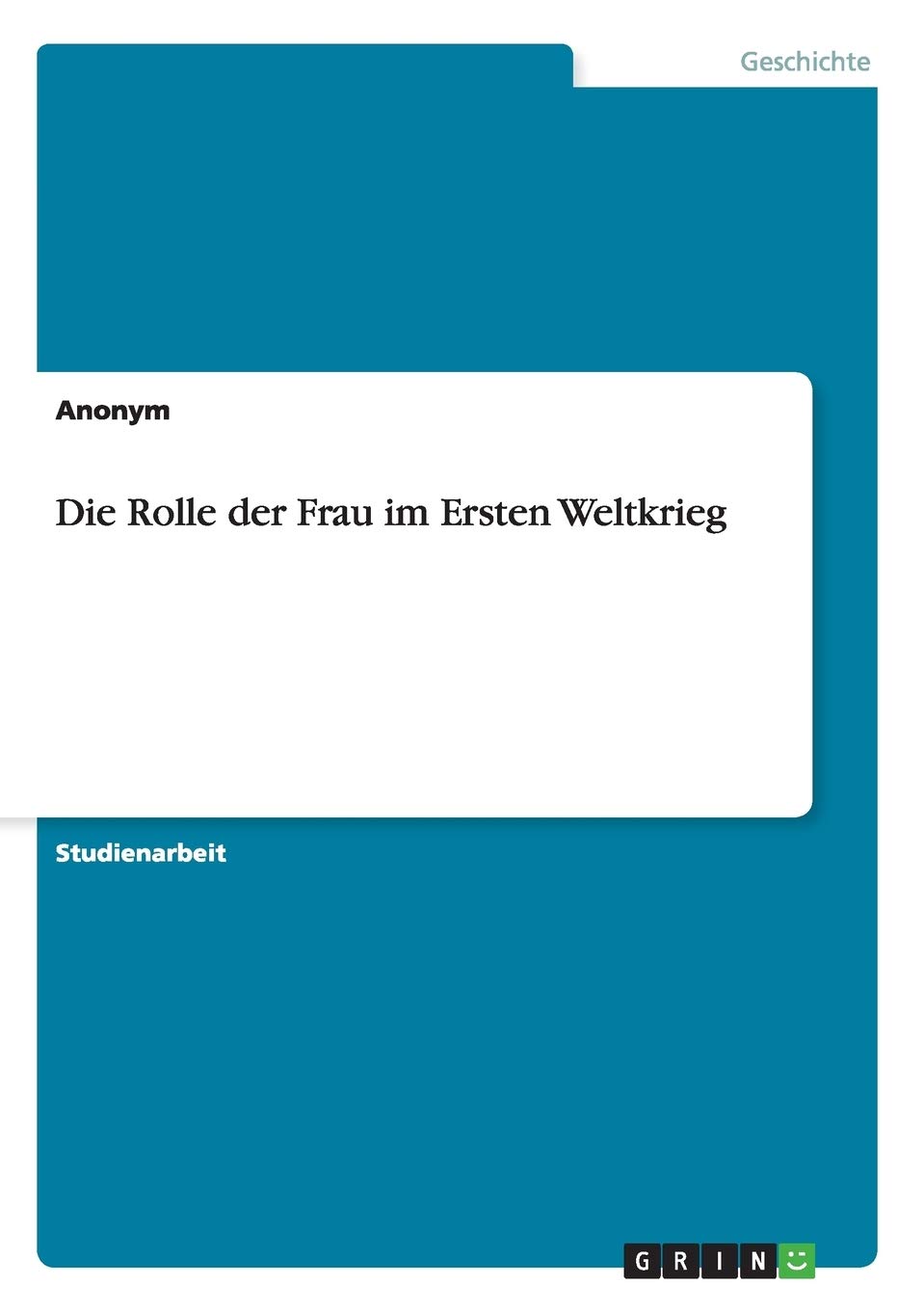 Die Rolle der Frau im Ersten Weltkrieg Social Sciences