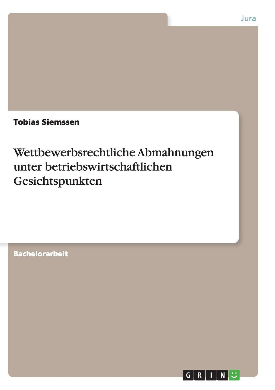 Wettbewerbsrechtliche Abmahnungen unter betriebswirtschaftlichen Gesichtspunkten Law