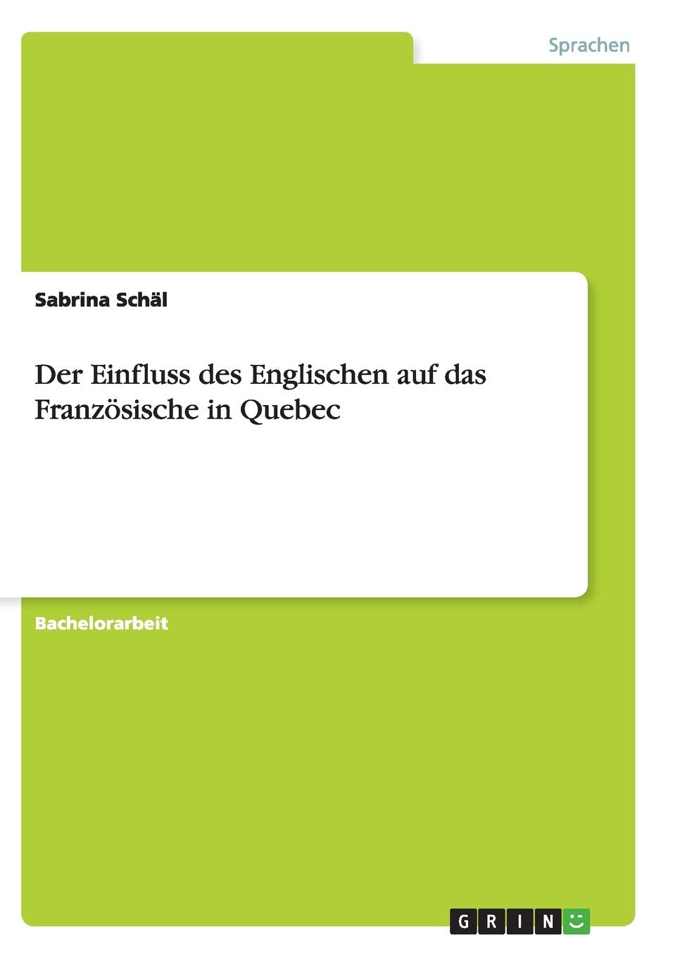 Der Einfluss des Englischen auf das Französische in Quebec Foreign Languages ​​& Dictionaries