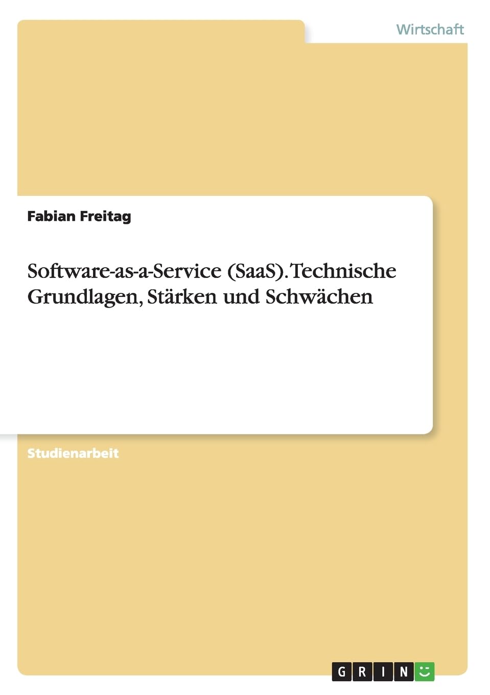 Software-as-a-Service (SaaS). Technische Grundlagen, Stärken und Schwächen Law
