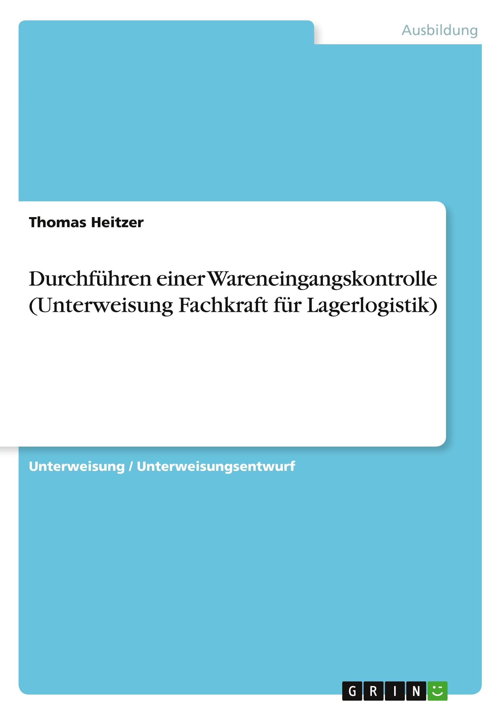 Durchführen einer Wareneingangskontrolle (Unterweisung Fachkraft für Lagerlogistik) Business, Finance & Career