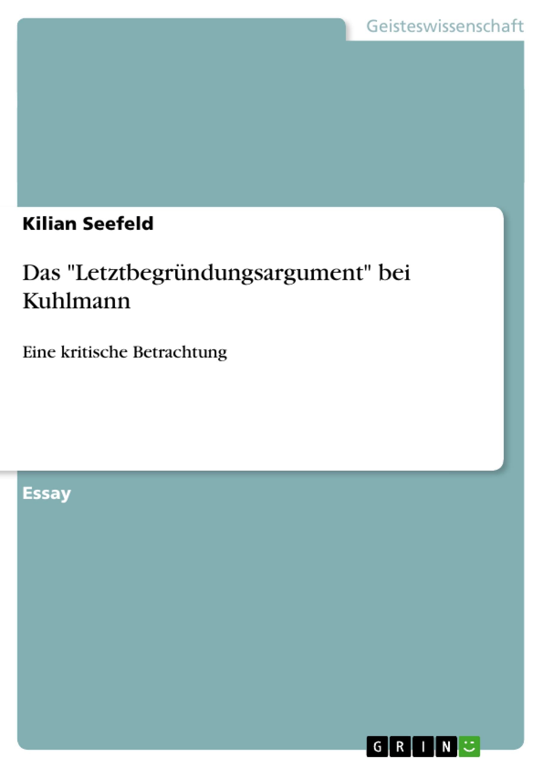 Das "Letztbegründungsargument" bei Kuhlmann: Eine kritische Betrachtung Philosophy