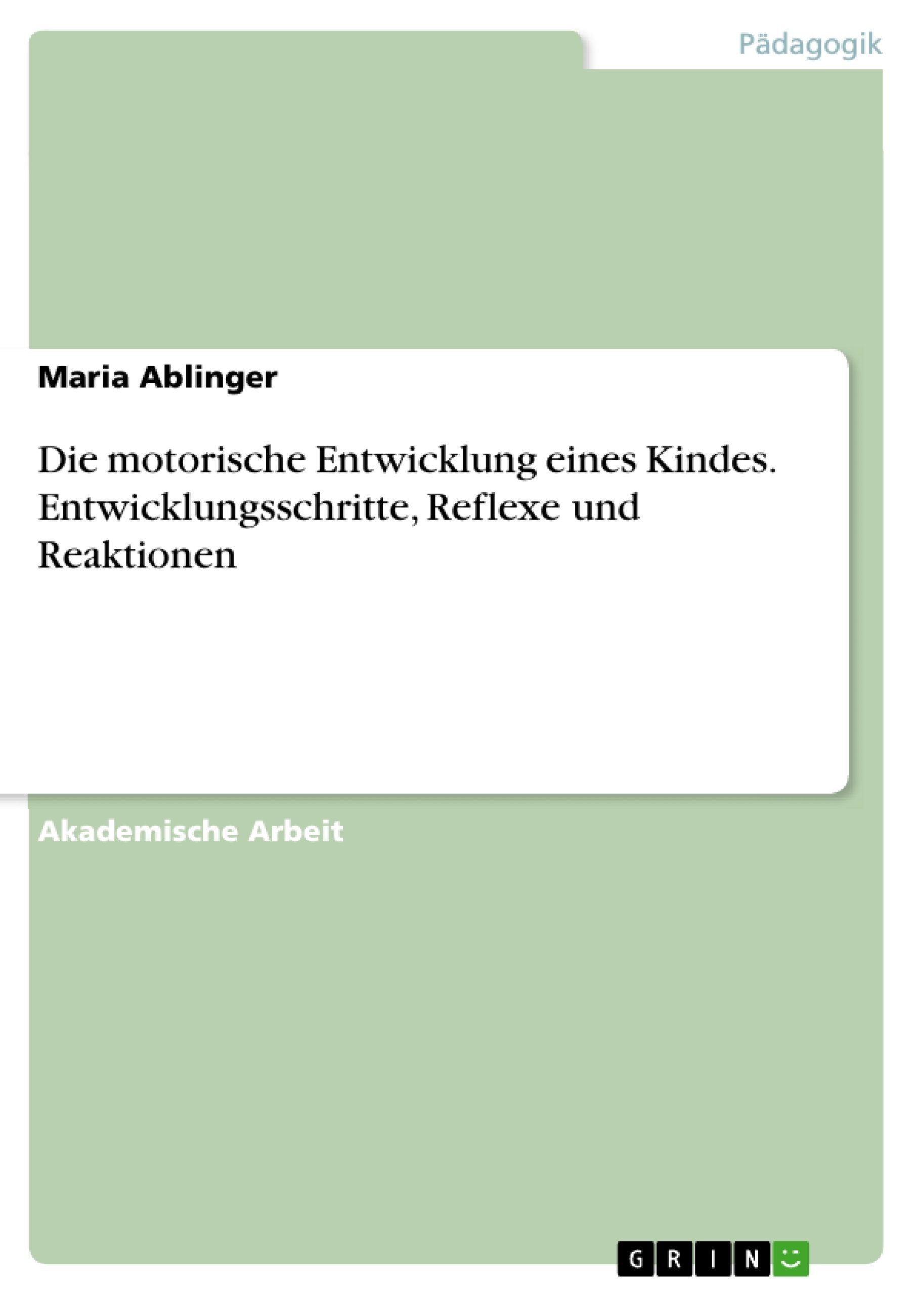 Die motorische Entwicklung eines Kindes. Entwicklungsschritte, Reflexe und Reaktionen Education & Training