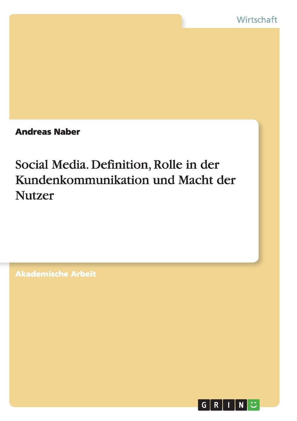 Social Media. Definition, Rolle in der Kundenkommunikation und Macht der Nutzer Law