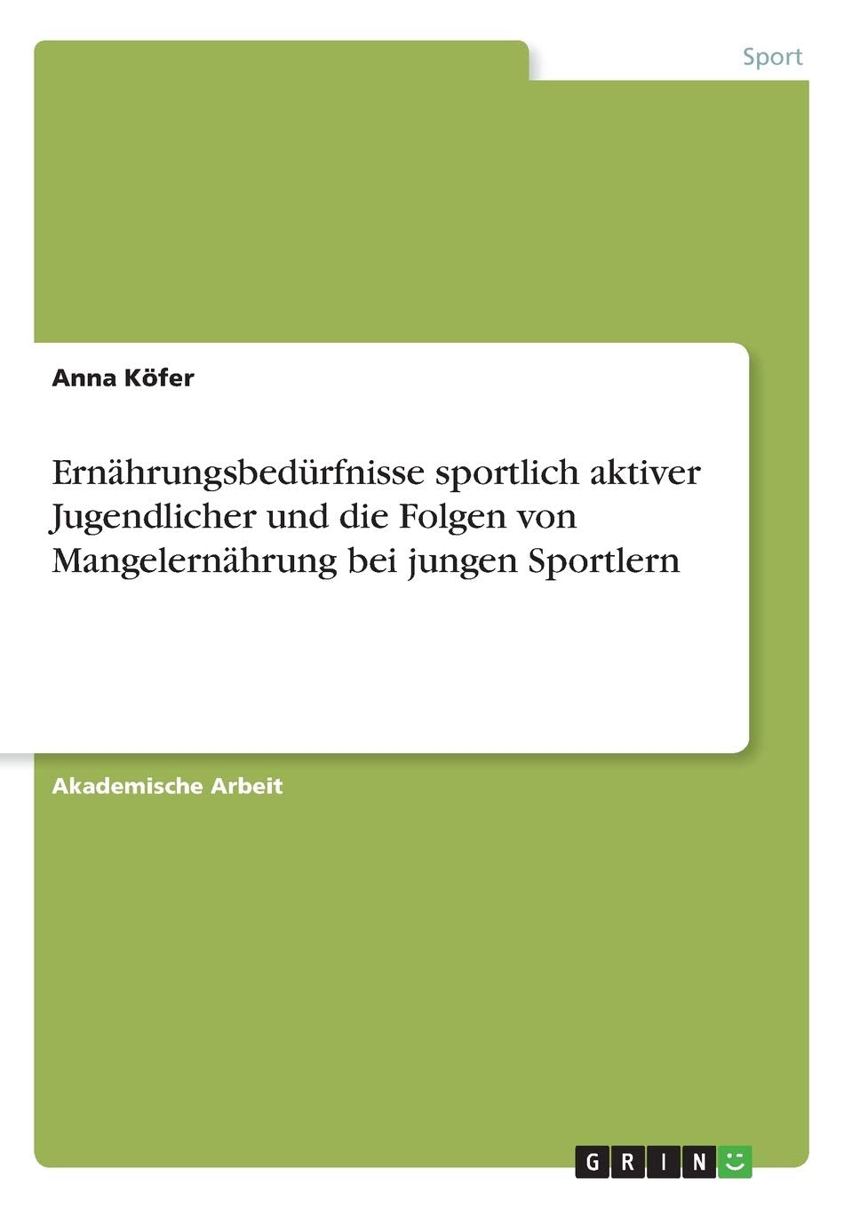 Ernährungsbedürfnisse sportlich aktiver Jugendlicher und die Folgen von Mangelernährung bei jungen Sportlern Medicine