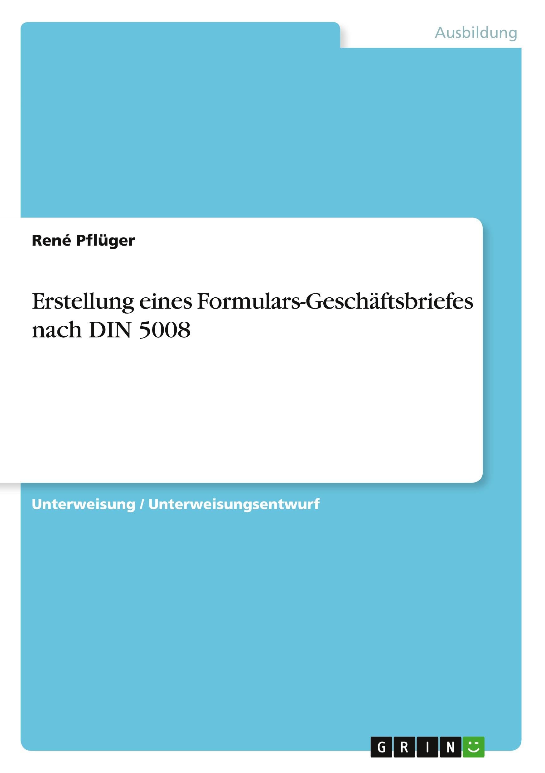 Erstellung eines Formulars-Geschäftsbriefes nach DIN 5008 Business, Finance & Career
