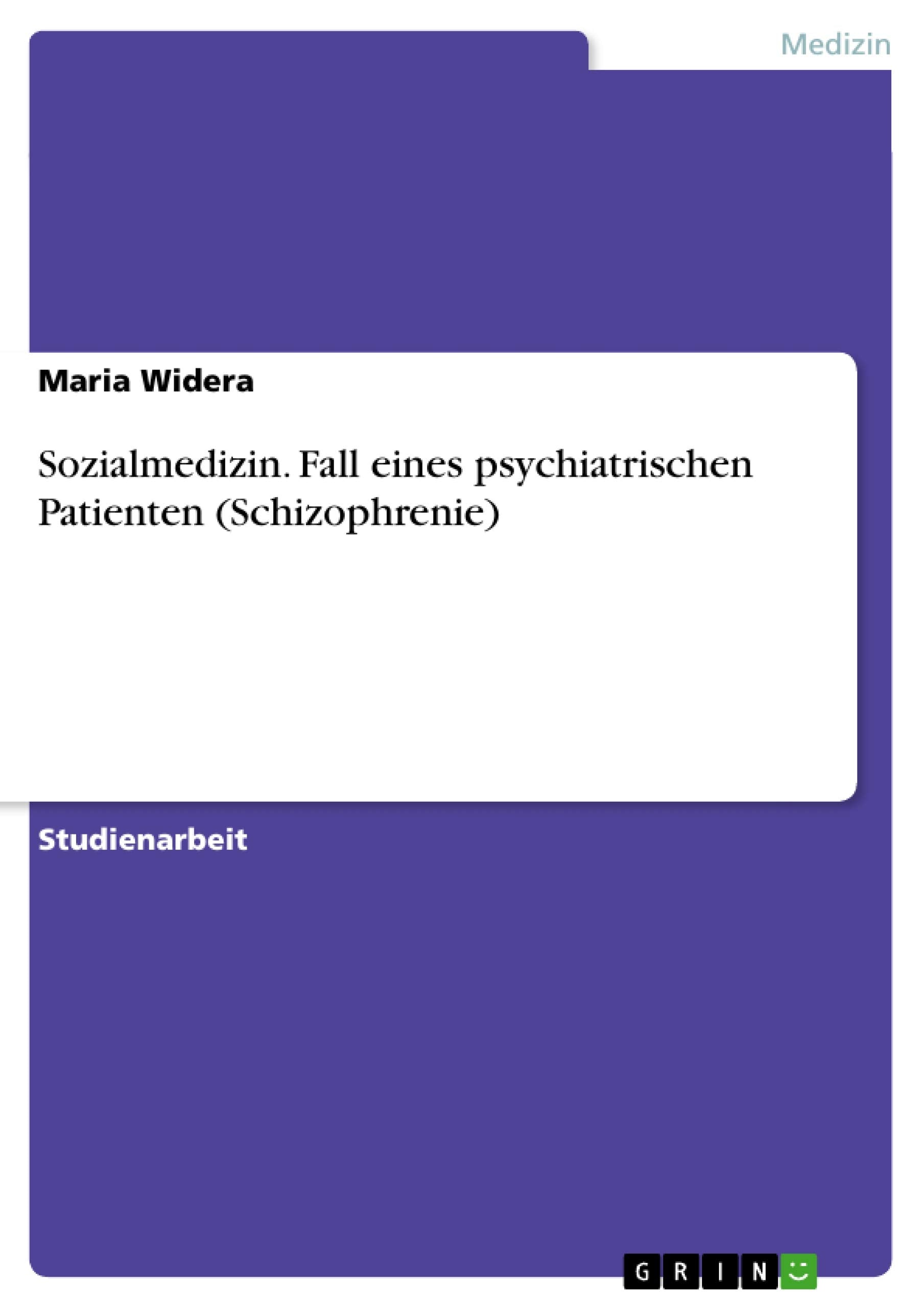 Sozialmedizin. Fall eines psychiatrischen Patienten (Schizophrenie) Medicine