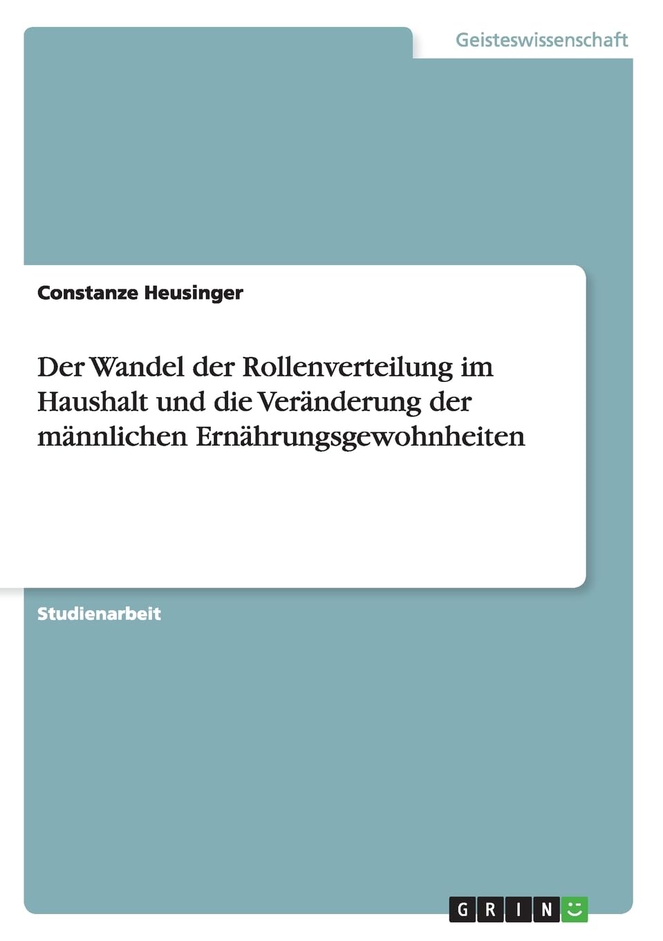 Der Wandel der Rollenverteilung im Haushalt und die Veränderung der männlichen Ernährungsgewohnheiten Law