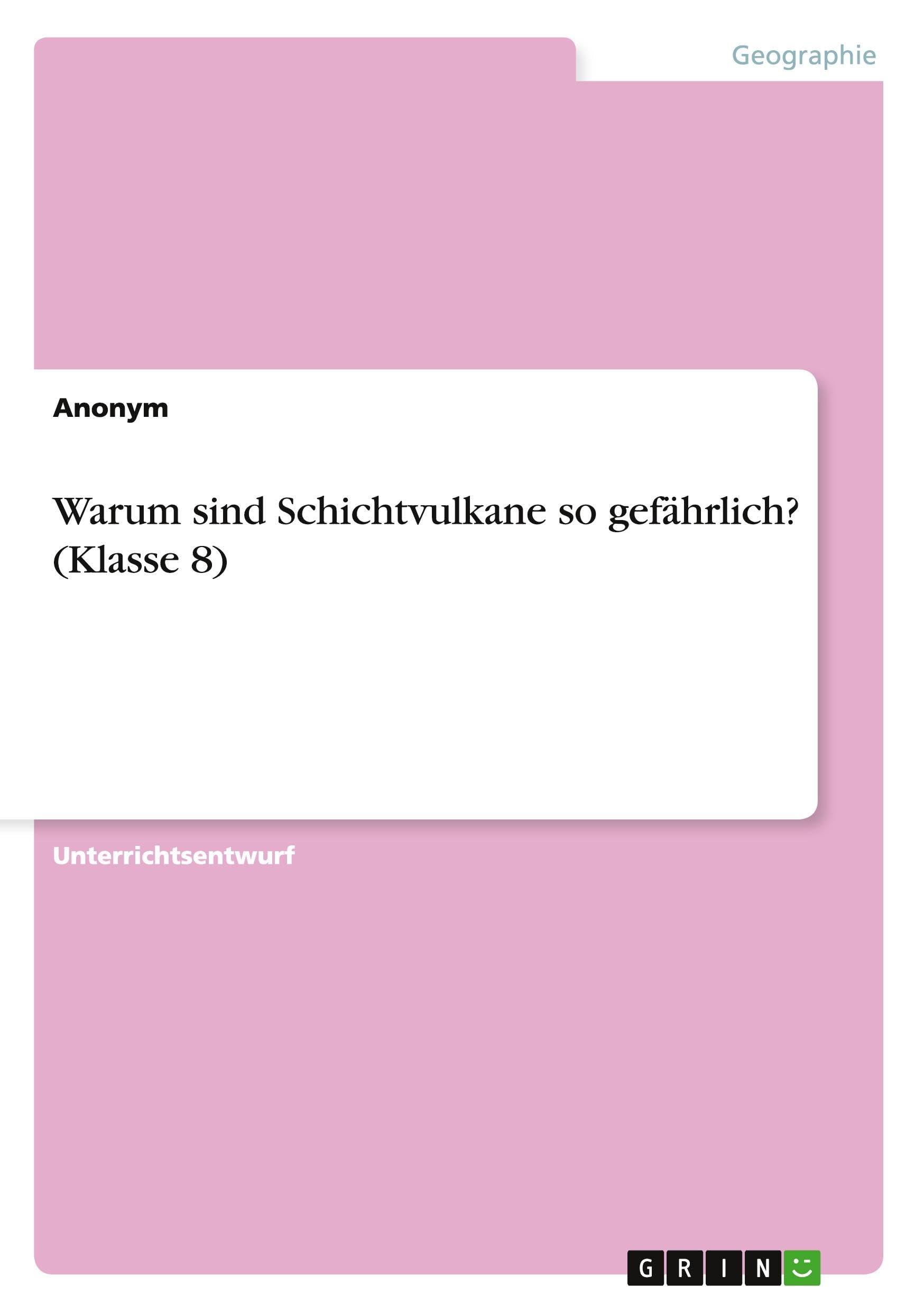 Warum sind Schichtvulkane so gefährlich? (Klasse 8) Geology & Geography