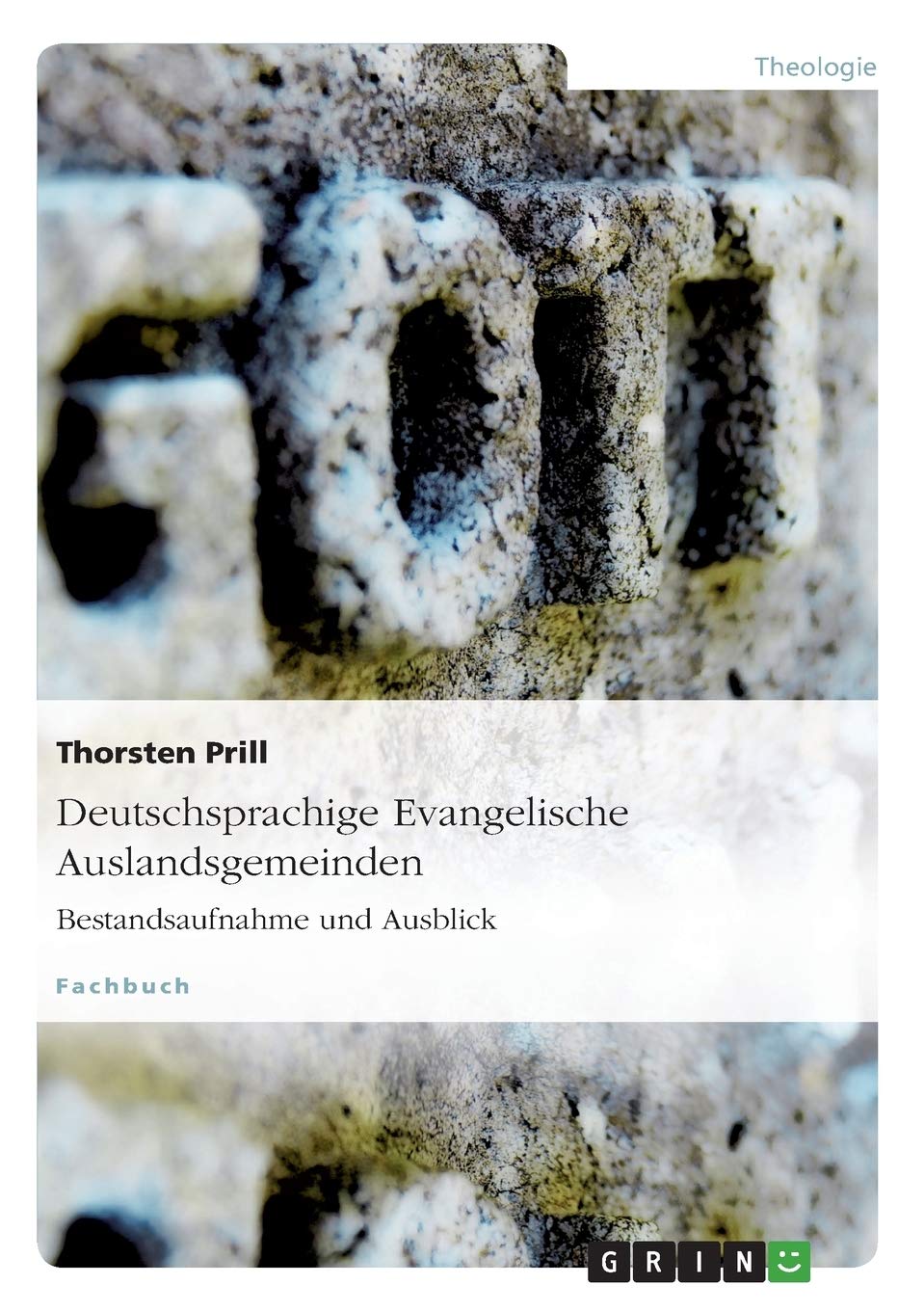 Deutschsprachige Evangelische Auslandsgemeinden. Bestandsaufnahme und Ausblick Religion & Esotericism