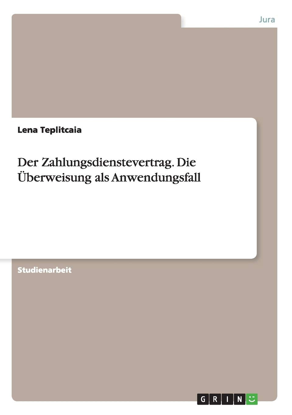 Der Zahlungsdienstevertrag. Die Überweisung als Anwendungsfall Law