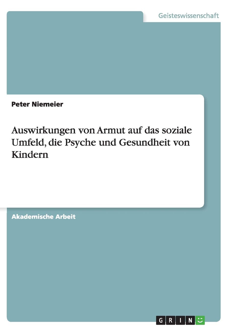 Auswirkungen von Armut auf das soziale Umfeld, die Psyche und Gesundheit von Kindern Education & Training