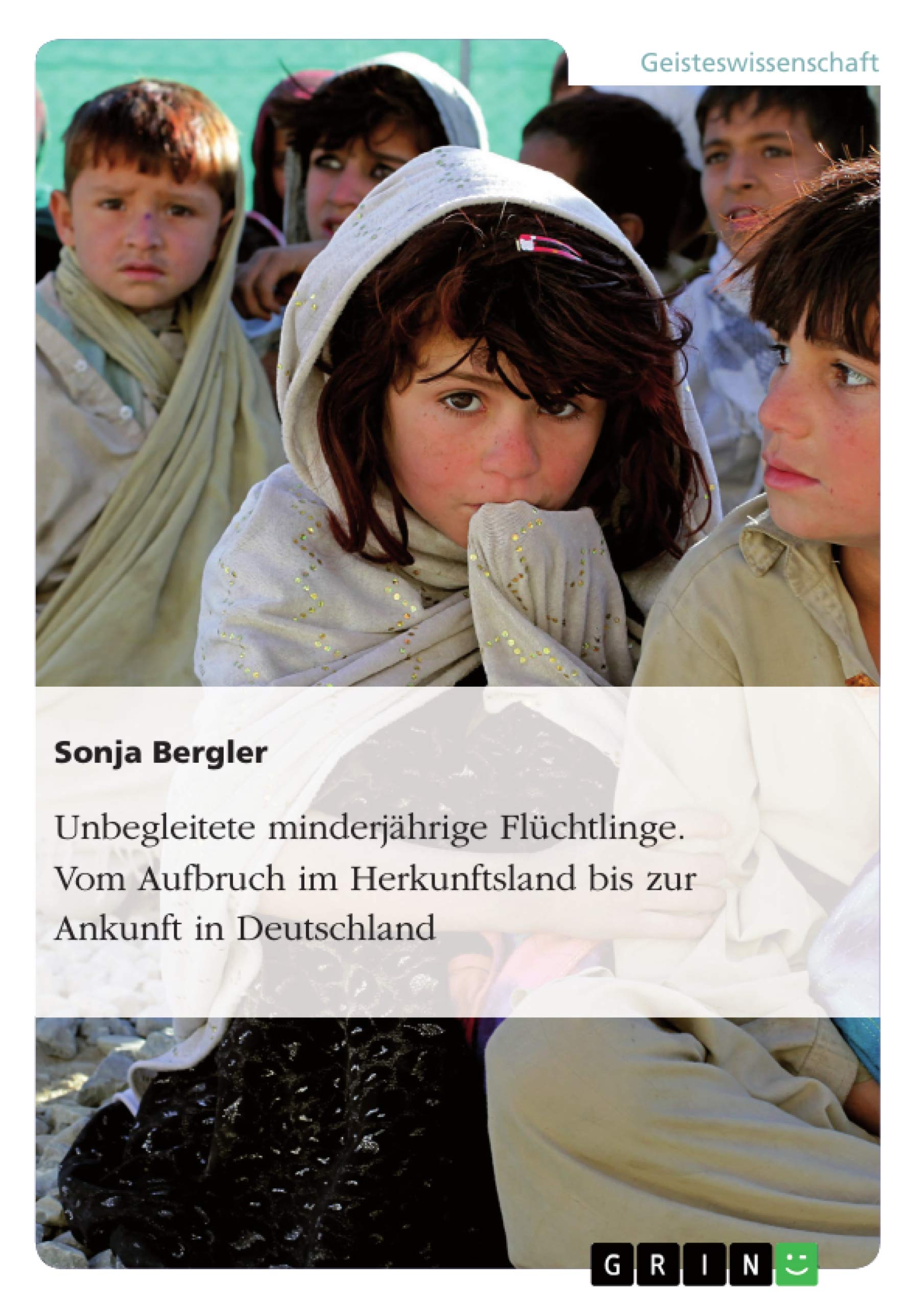 Unbegleitete minderjährige Flüchtlinge. Vom Aufbruch im Herkunftsland bis zur Ankunft in Deutschland Education & Training
