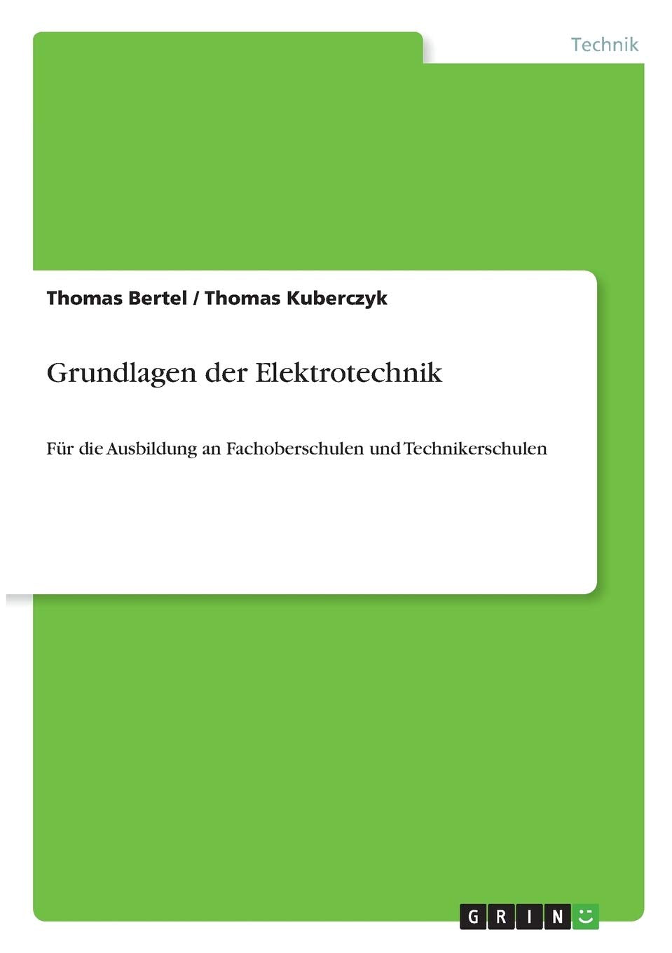 Grundlagen der Elektrotechnik: Für die Ausbildung an Fachoberschulen und Technikerschulen Business & Technology