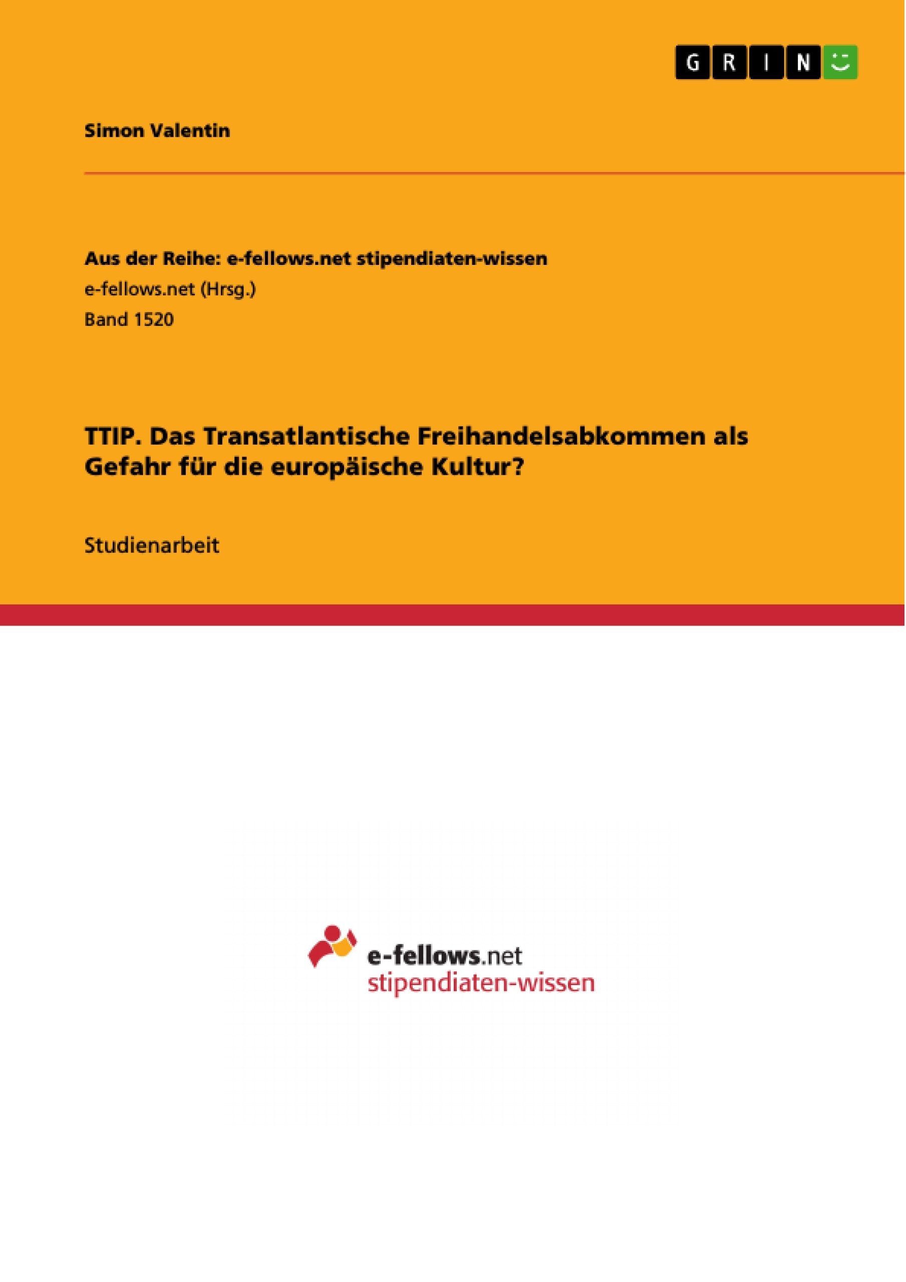 TTIP. Das Transatlantische Freihandelsabkommen als Gefahr für die europäische Kultur? book